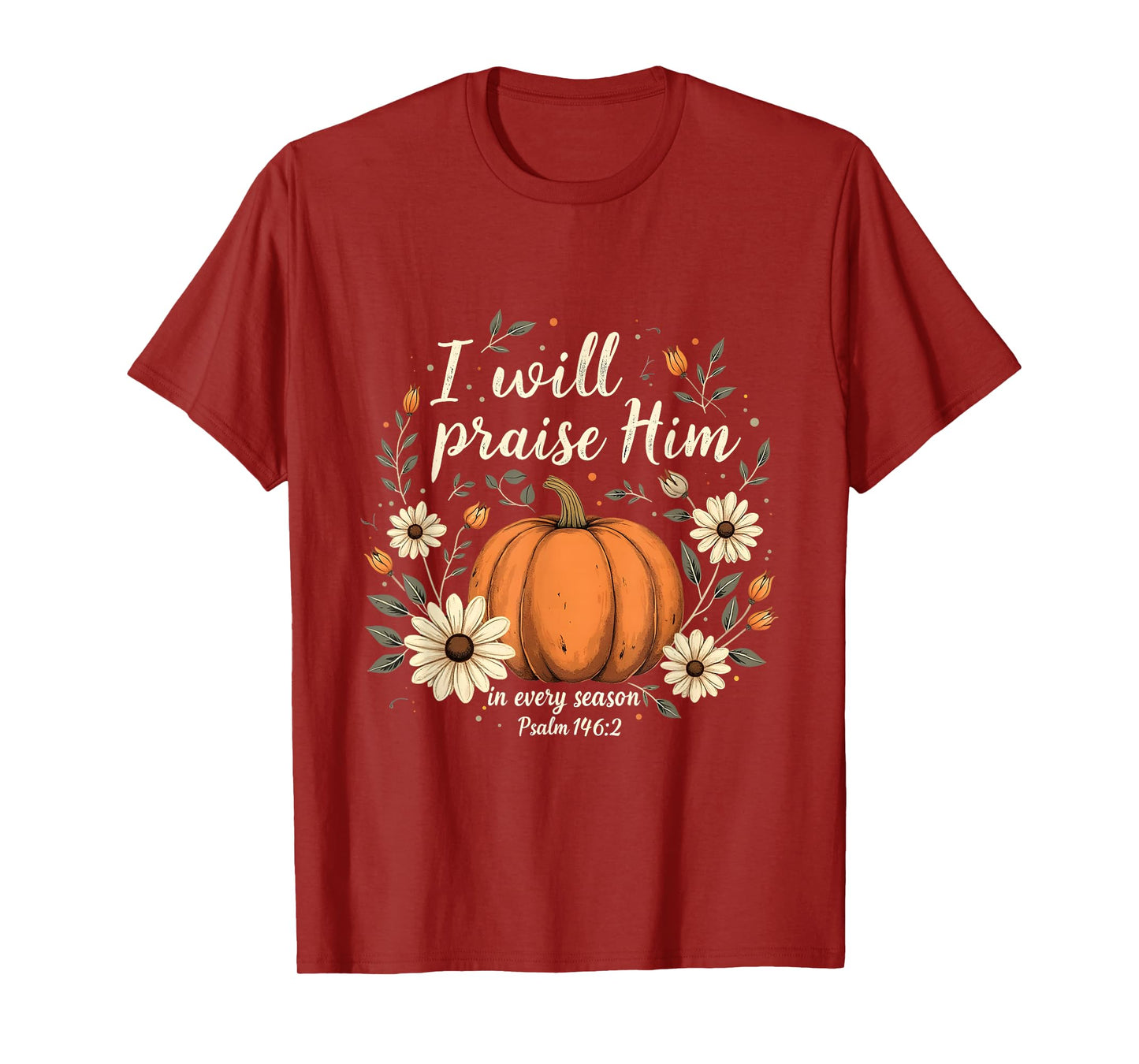 I Will Praise Him Pumpkin Floral Christian Fall Verse T-Shirt