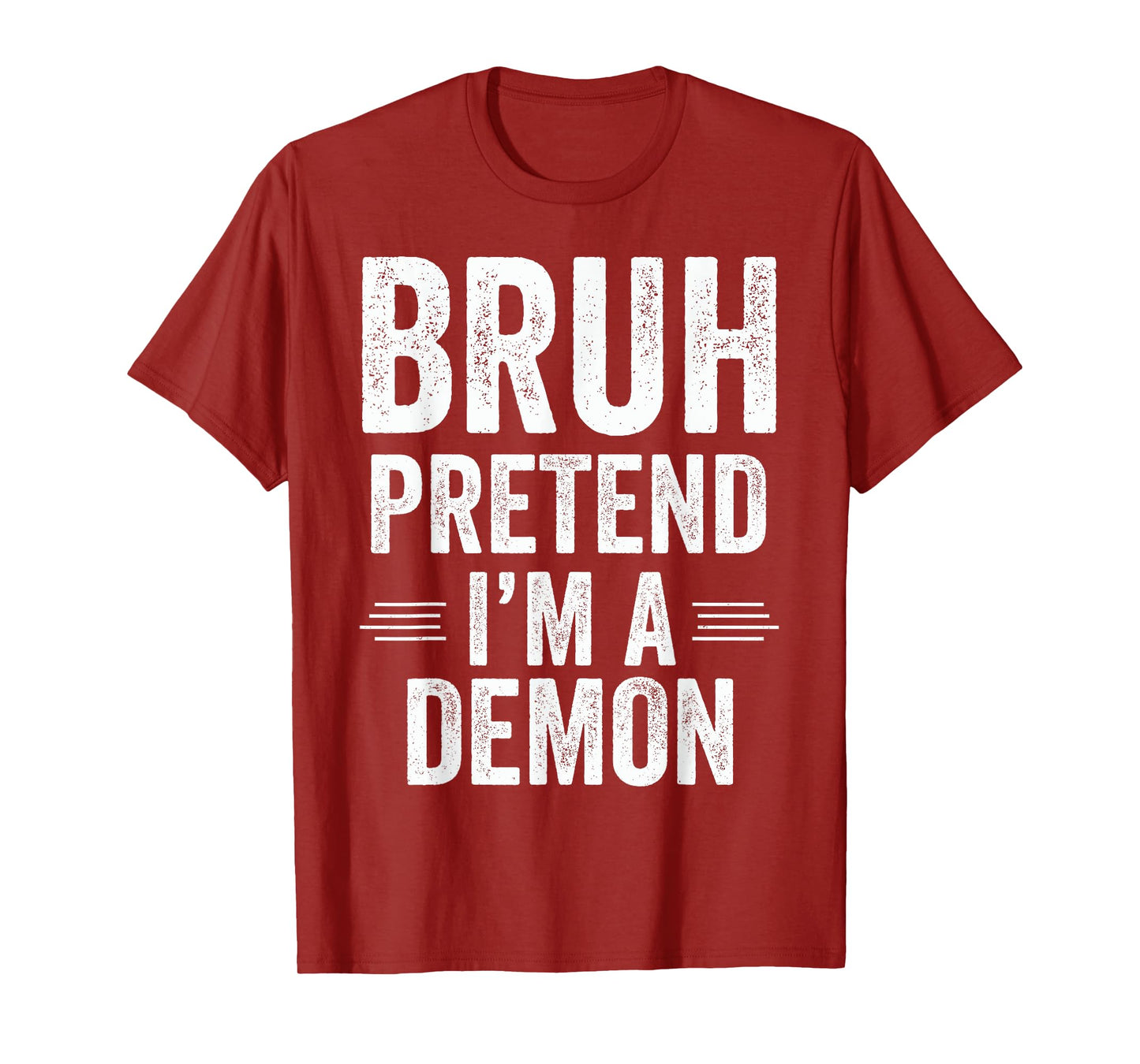 Demon Costume Halloween Bruh Pretend I'm A Demon Funny T-Shirt
