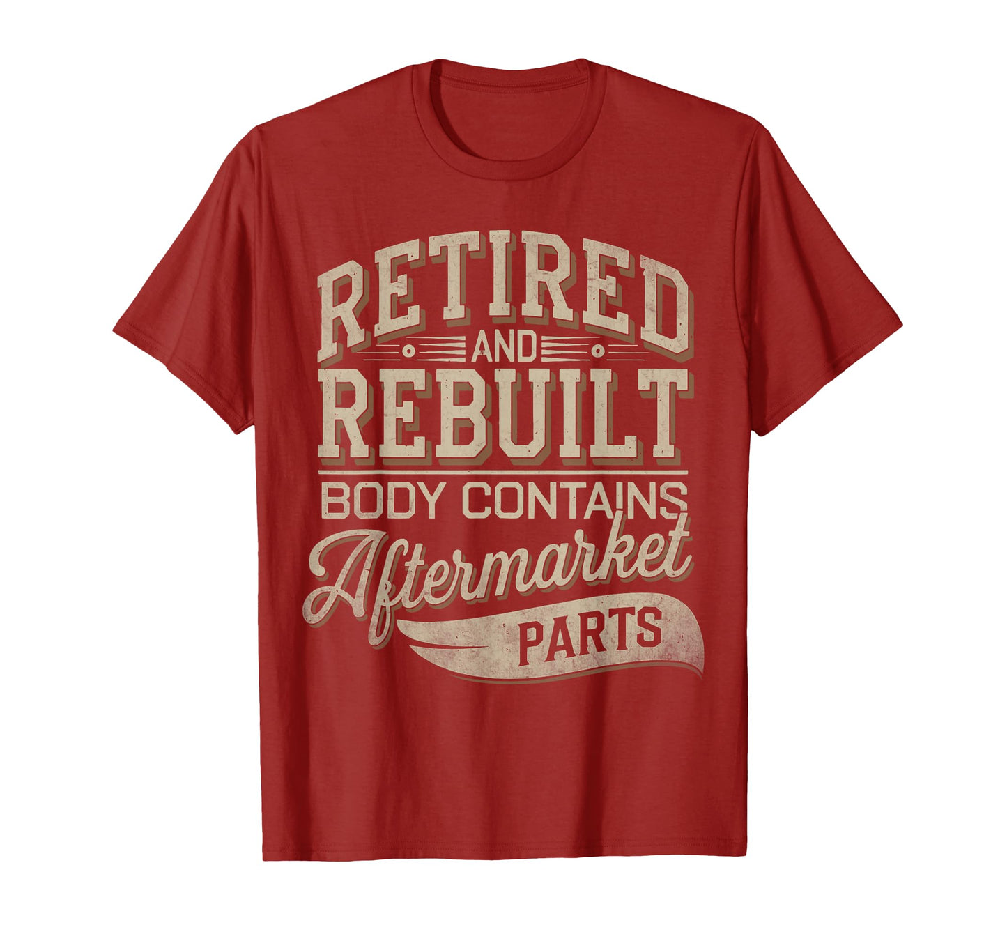 Retired And Rebuilt Body Contains Aftermarket Parts Retro T-Shirt