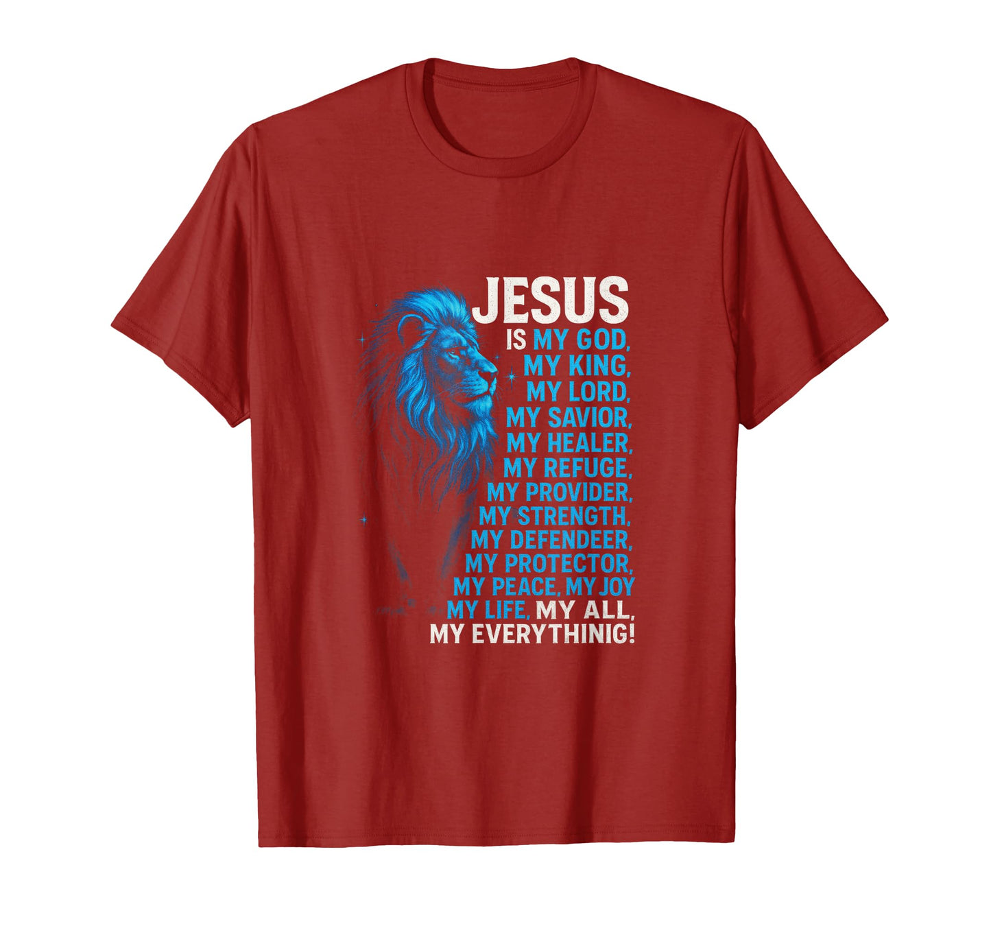 Jesus Is My God, My King, My Lord, My Savior, M... T-Shirt