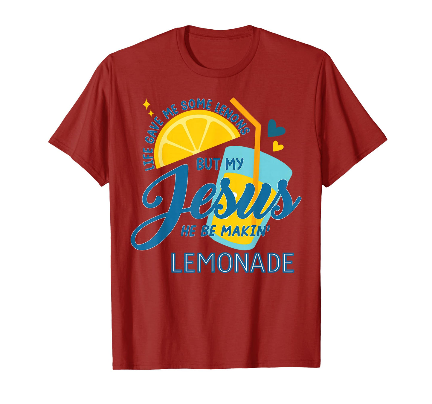 Life Gave Me Some Lemons But My Jesus He Be Making Lemonade T-Shirt