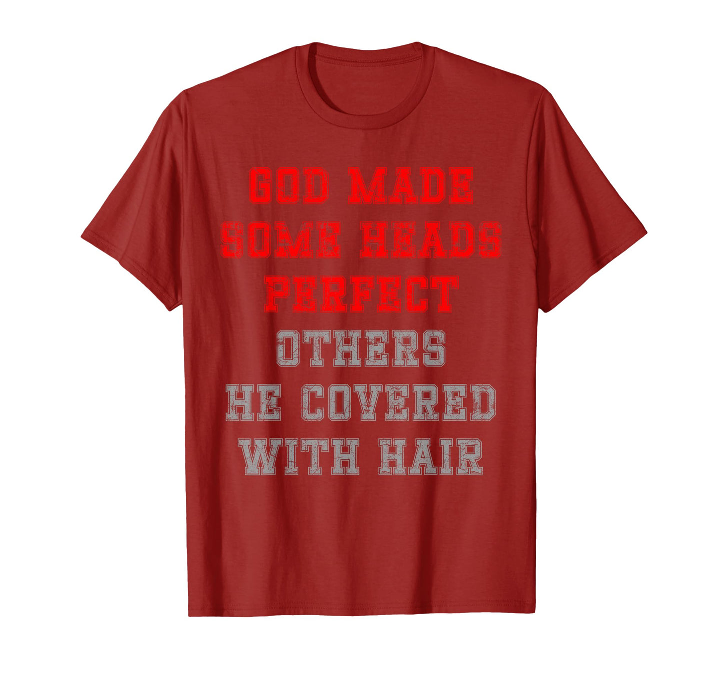 God made some heads perfect others he covered with hair T-Shirt