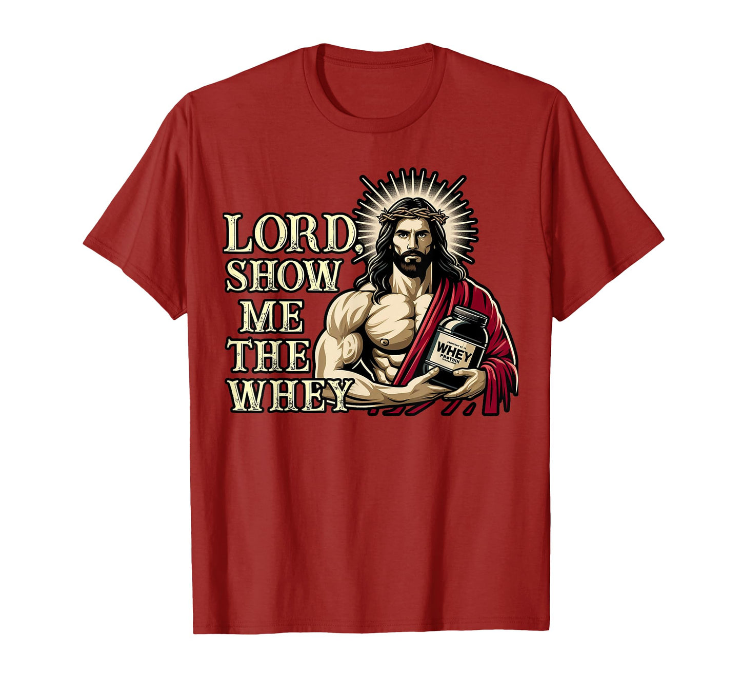 Christian Workout Fitness Jesus Muscle Lord Show Me The Whey T-Shirt