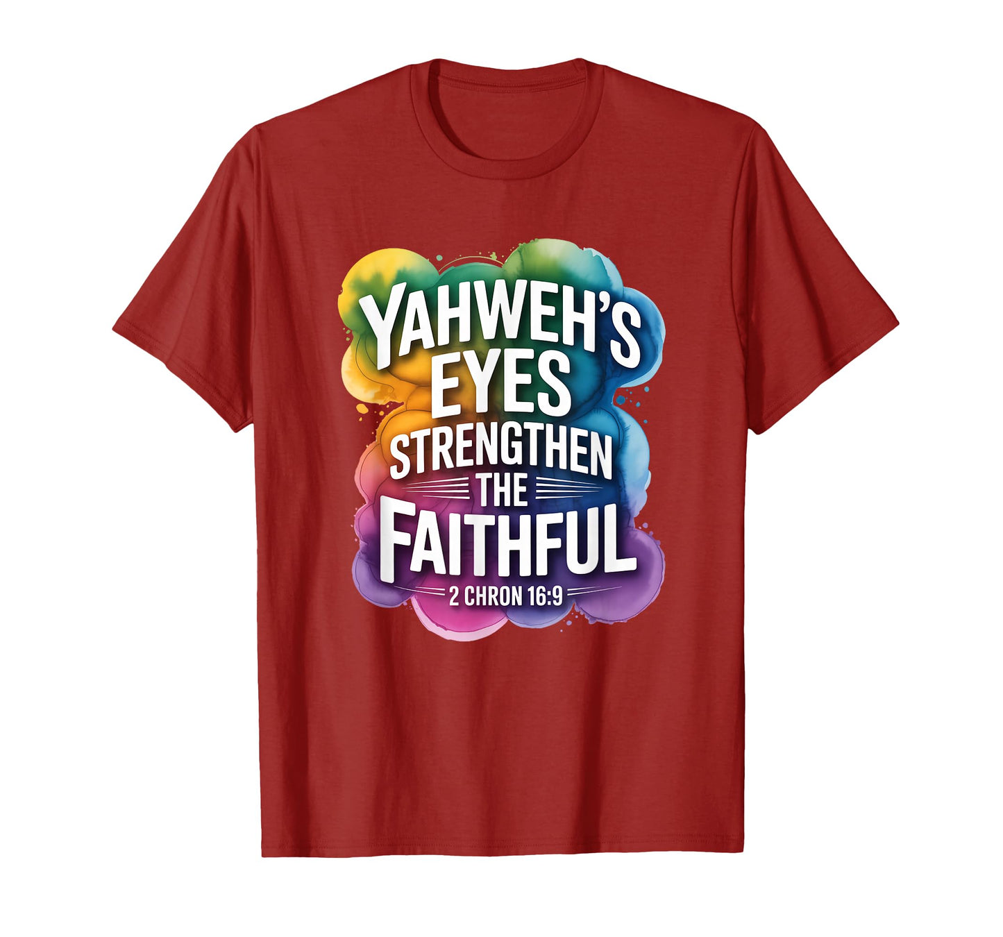 Yahweh’s Eyes Strengthen The Faithful 2 Chron 16:9 T-Shirt