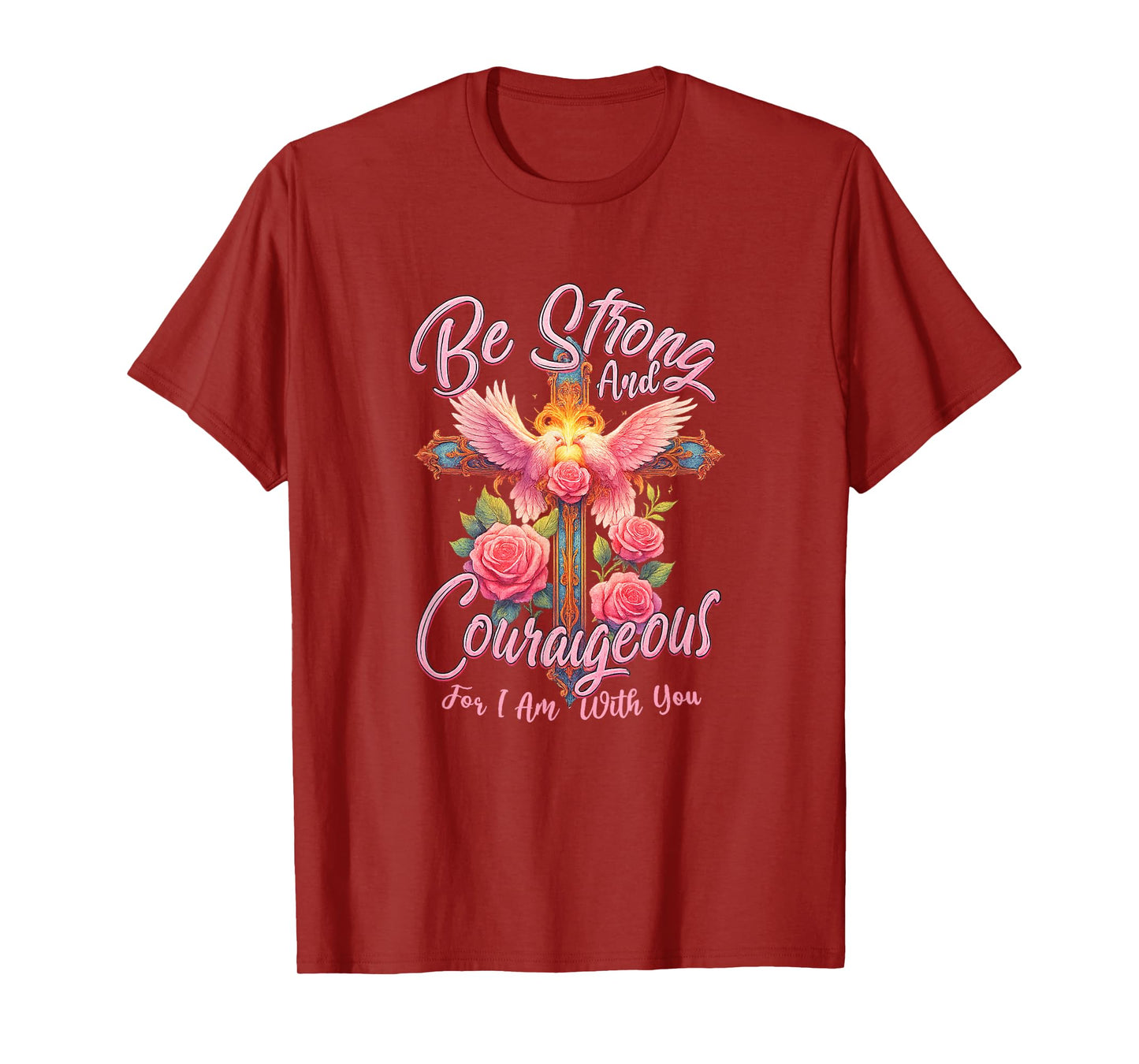 Be Strong and Courageous for I Am with You Angle Wings Rose T-Shirt