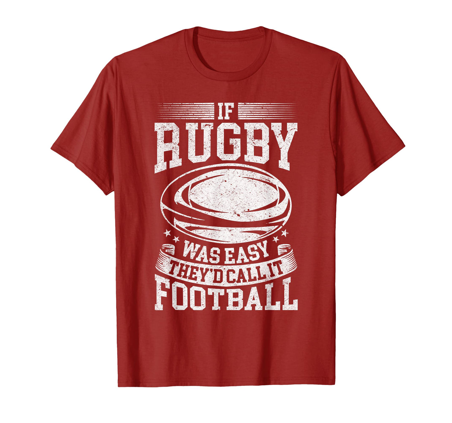 If rugby was easy they'd call it football - Funny Rugby Game T-Shirt