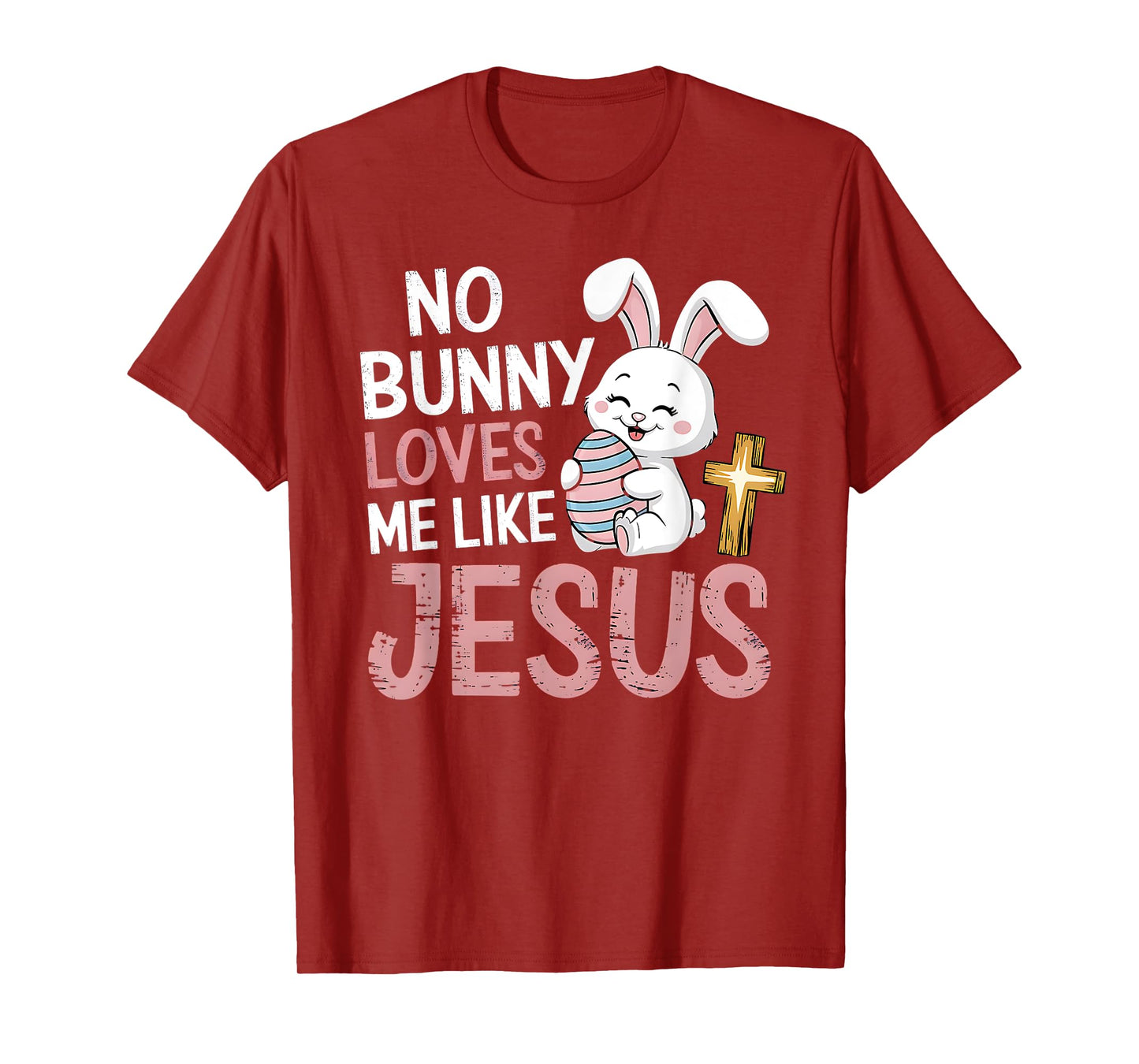 Easter Christian Religious No Bunny Loves Me Like Jesus T-Shirt