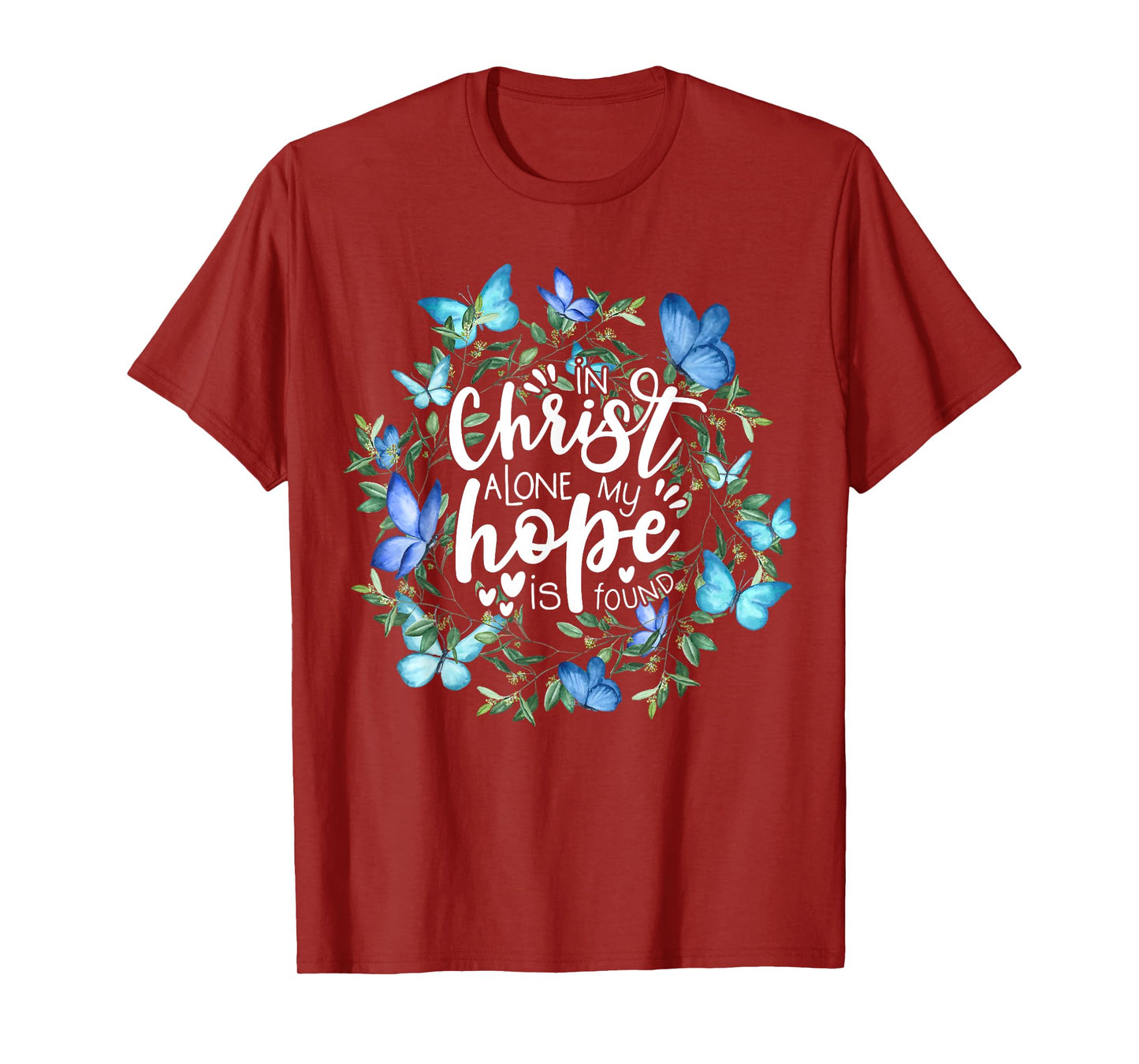 In Christ Alone My Hope Is Found Faith Christian T-Shirt