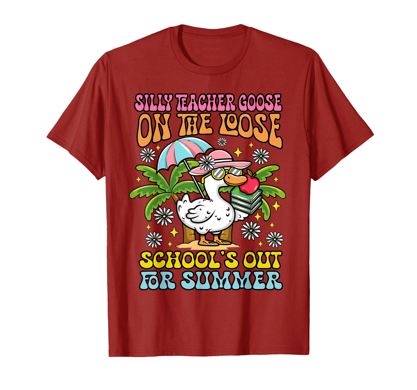 Last Day of School Silly Teacher Goose on the Loose Summer T-Shirt