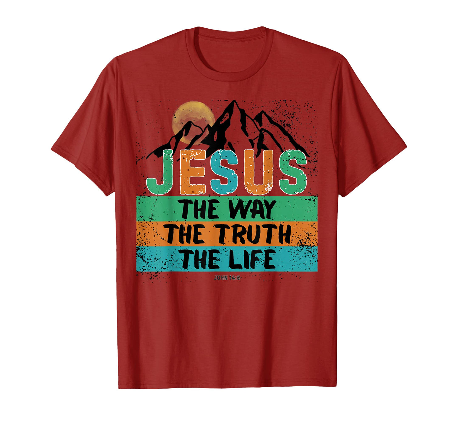 Jesus The Way, Truth, and Life John 14:6 Scripture Design T-Shirt