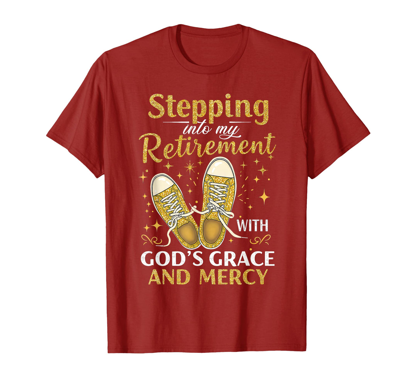 Stepping Into My Retirement With God's Grace And Mercy T-Shirt