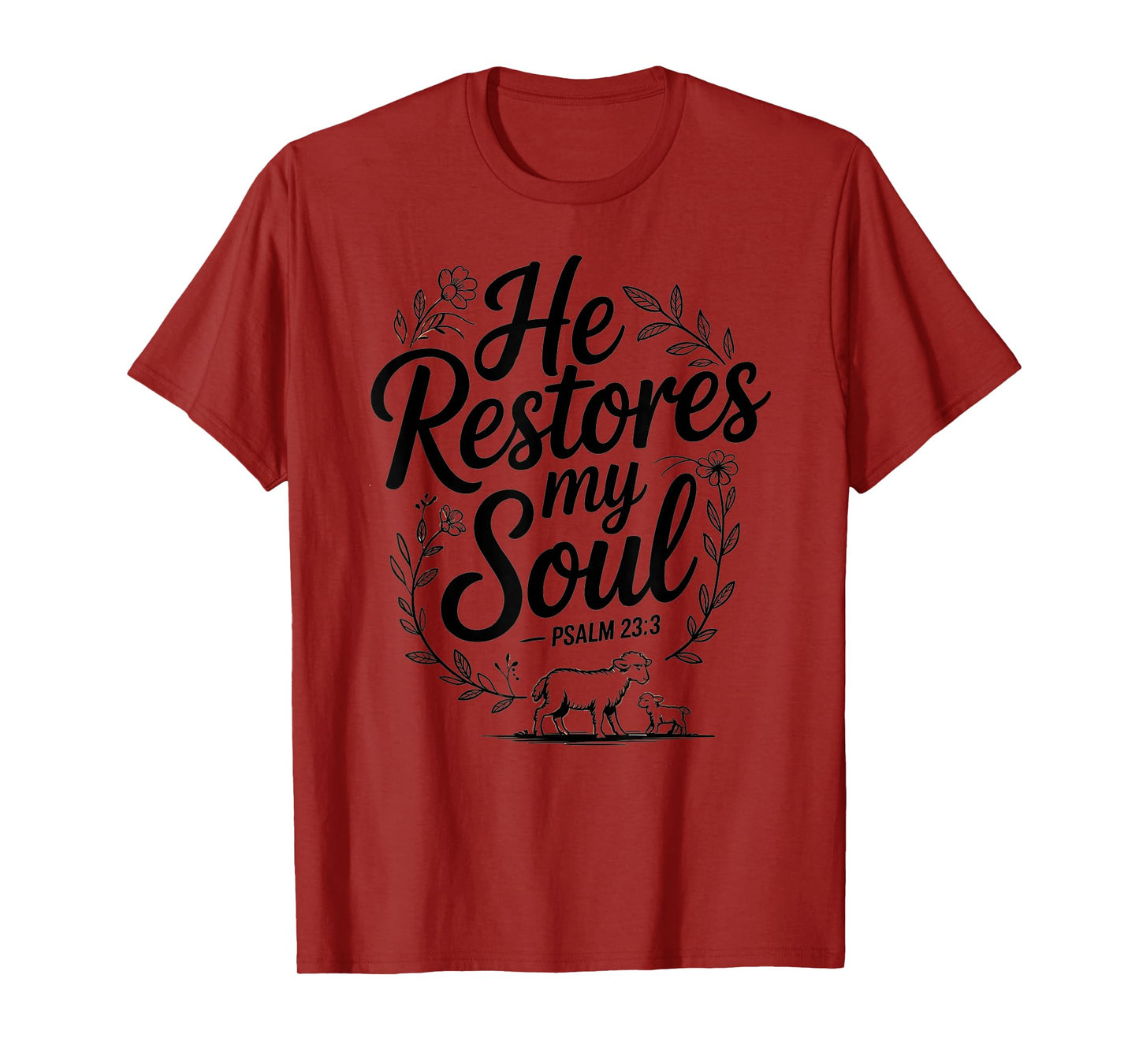 He Restores MySoul Bible Verse Design T-Shirt