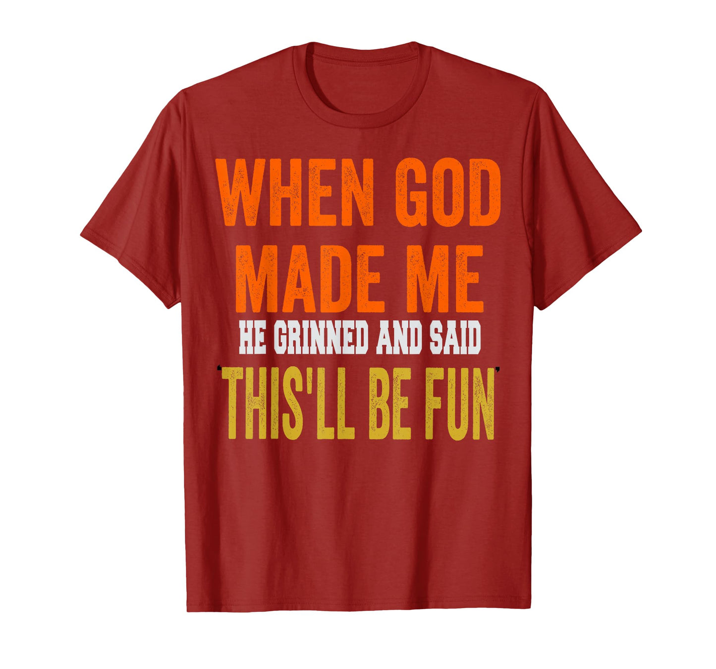 Grinned and Said This'll Fun displays a Funny Faith-Inspired T-Shirt