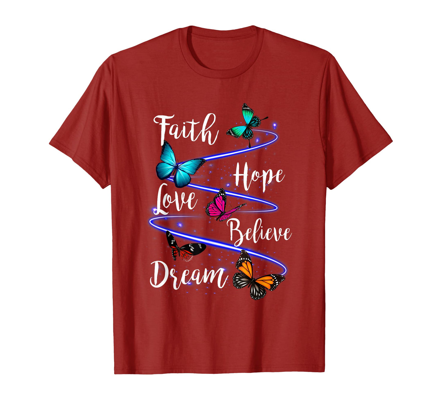 Butterfly Faith Hope Love Believe Dream Christian T-Shirt