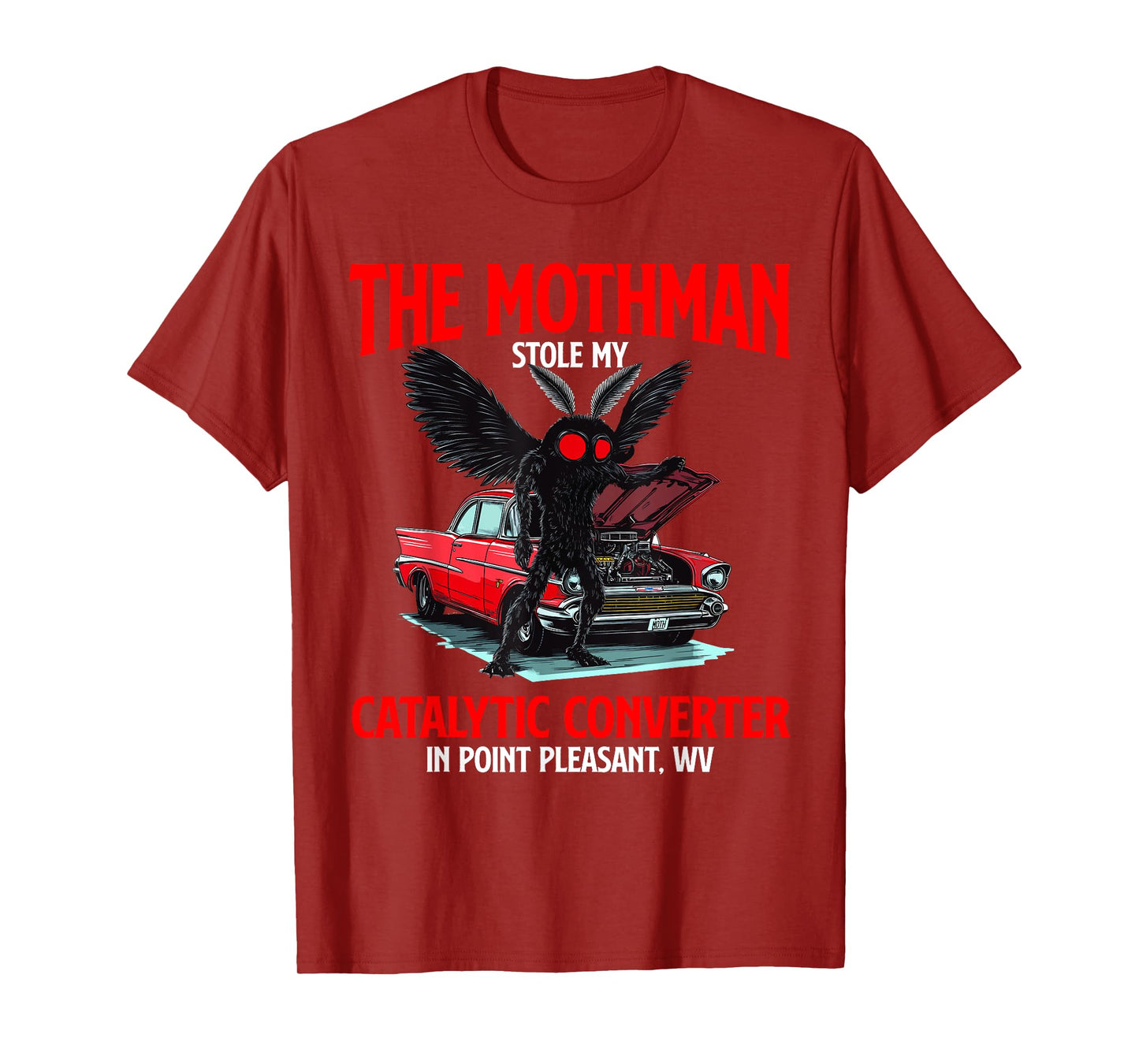 The Mothman Stole My Catalytic Converter Funny Cryptid WV T-Shirt