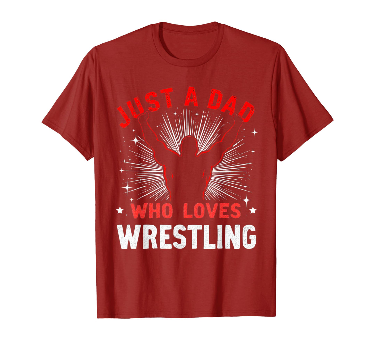 Just A Dad Who Loves Wrestling, Dads & Grandad, Wrestler Dad T-Shirt