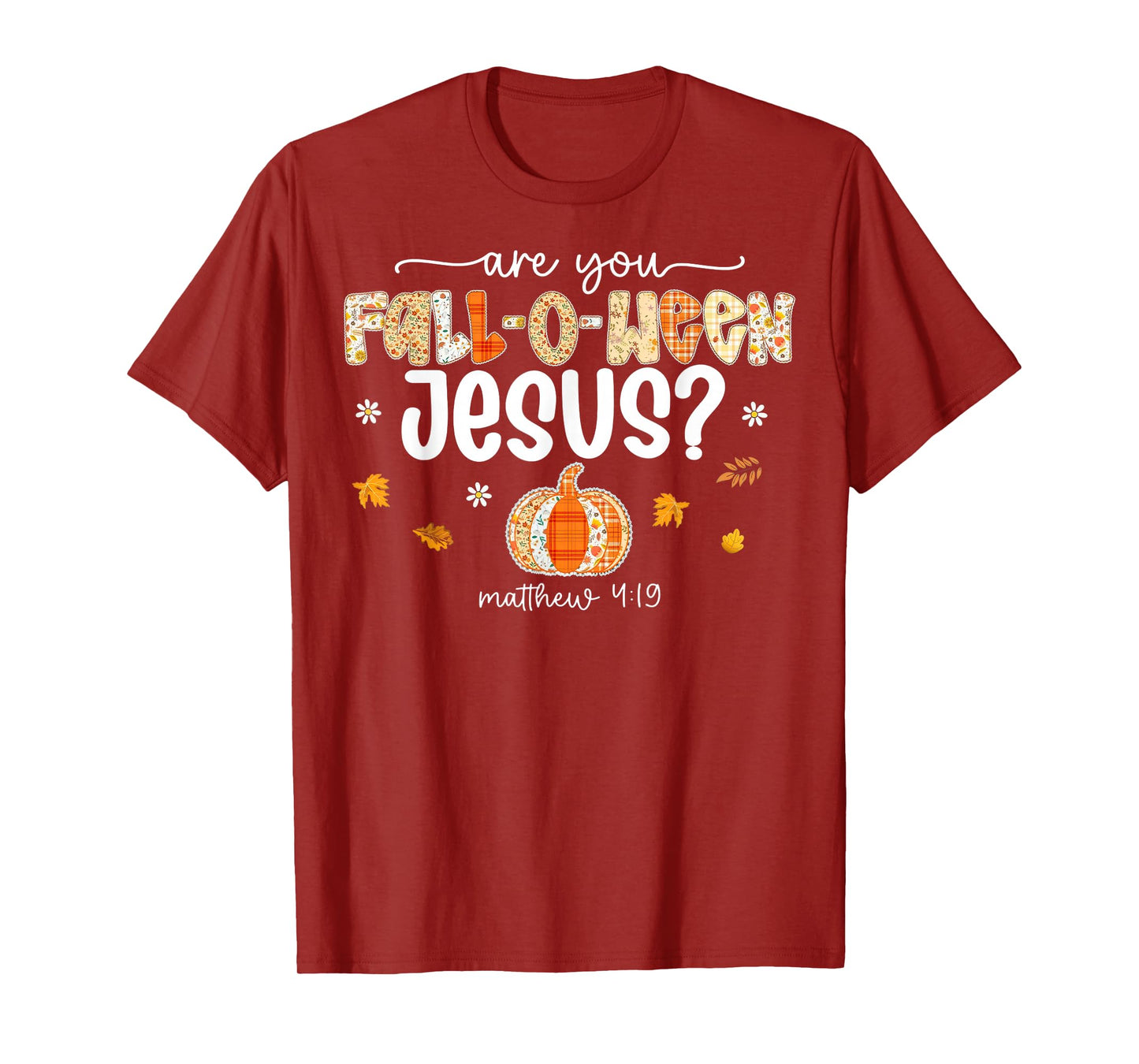 are You Fall-O-Ween Jesus Christian Halloween Pumpkins T-Shirt