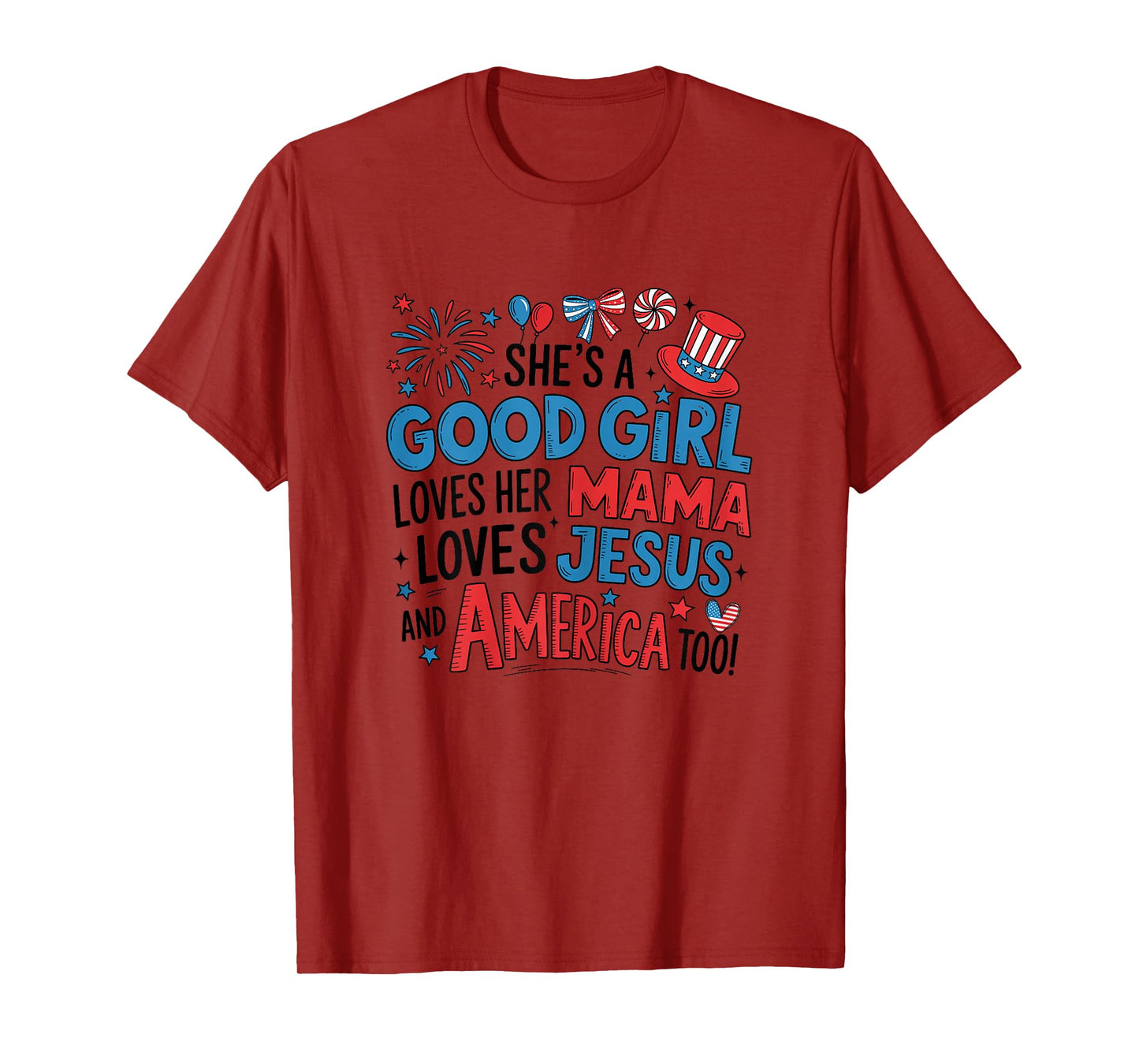 She's A Good Girl Loves Her Mama Jesus America Too Patriotic T-Shirt