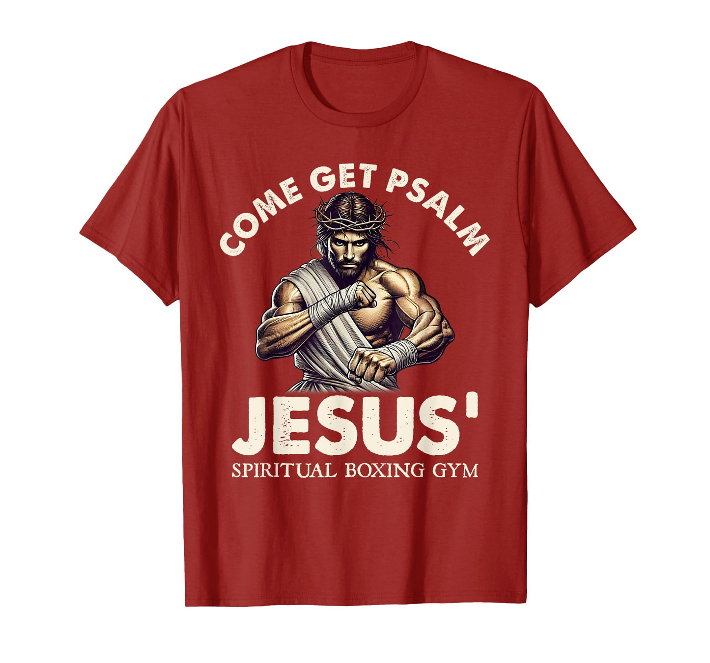 Come Get Psalm Jesus Spiritual Boxing Gym Faith Christian T-Shirt
