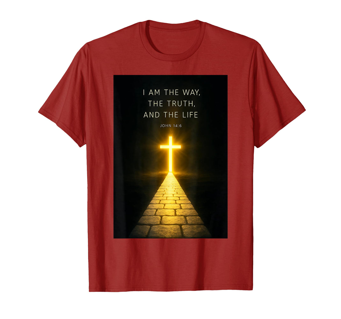 I Am The Way, The Truth, and The Life Powerful John 146 T-Shirt