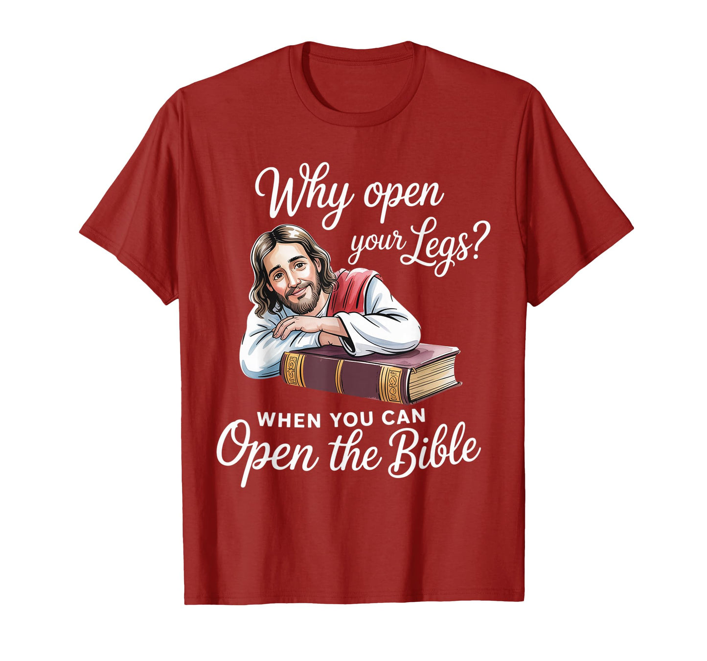 Groovy Jesus Why Open Your Legs When You Can Open The Bible T-Shirt