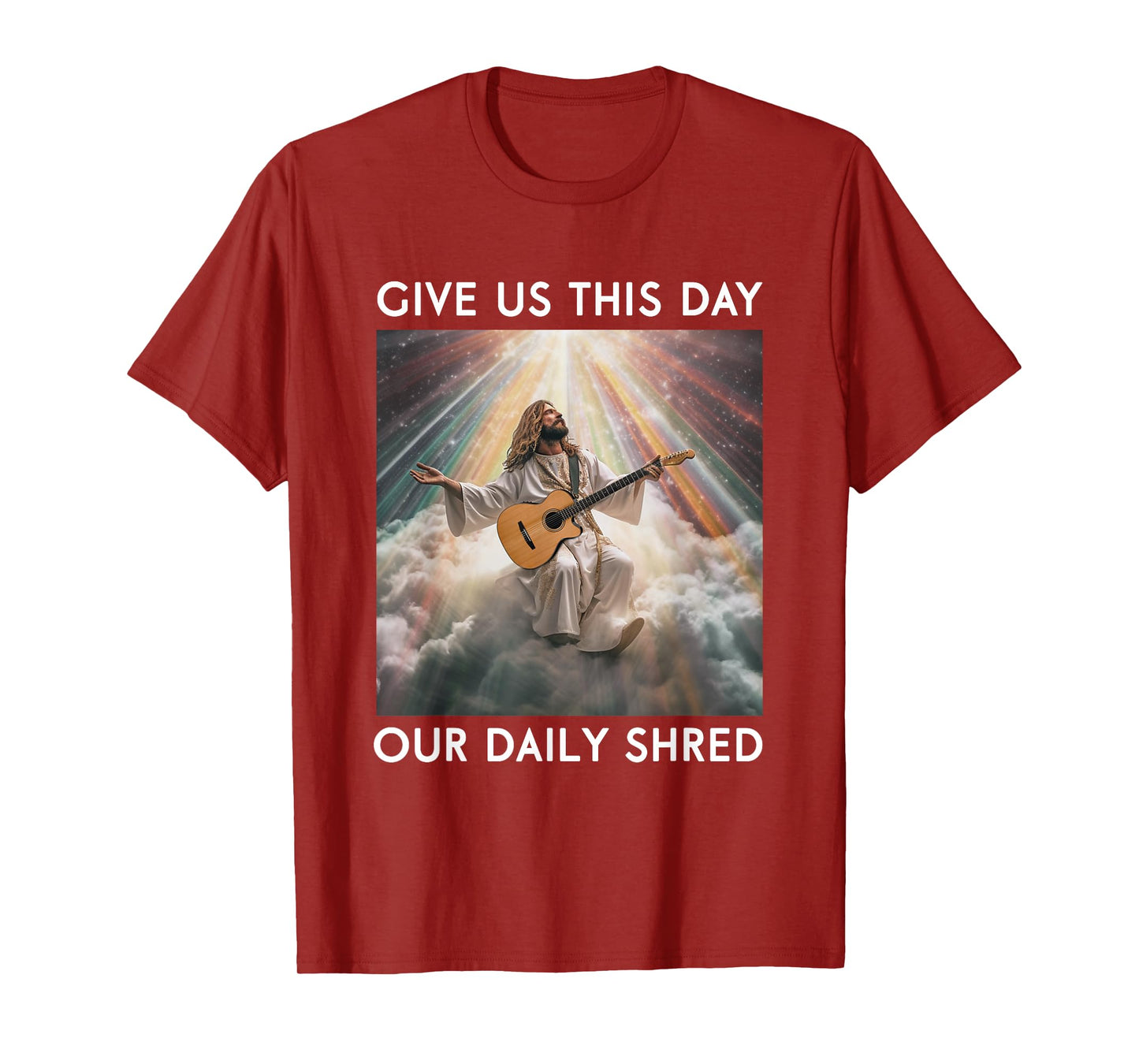 Give Us This Day Our Daily Shred Jesus Christian T-Shirt