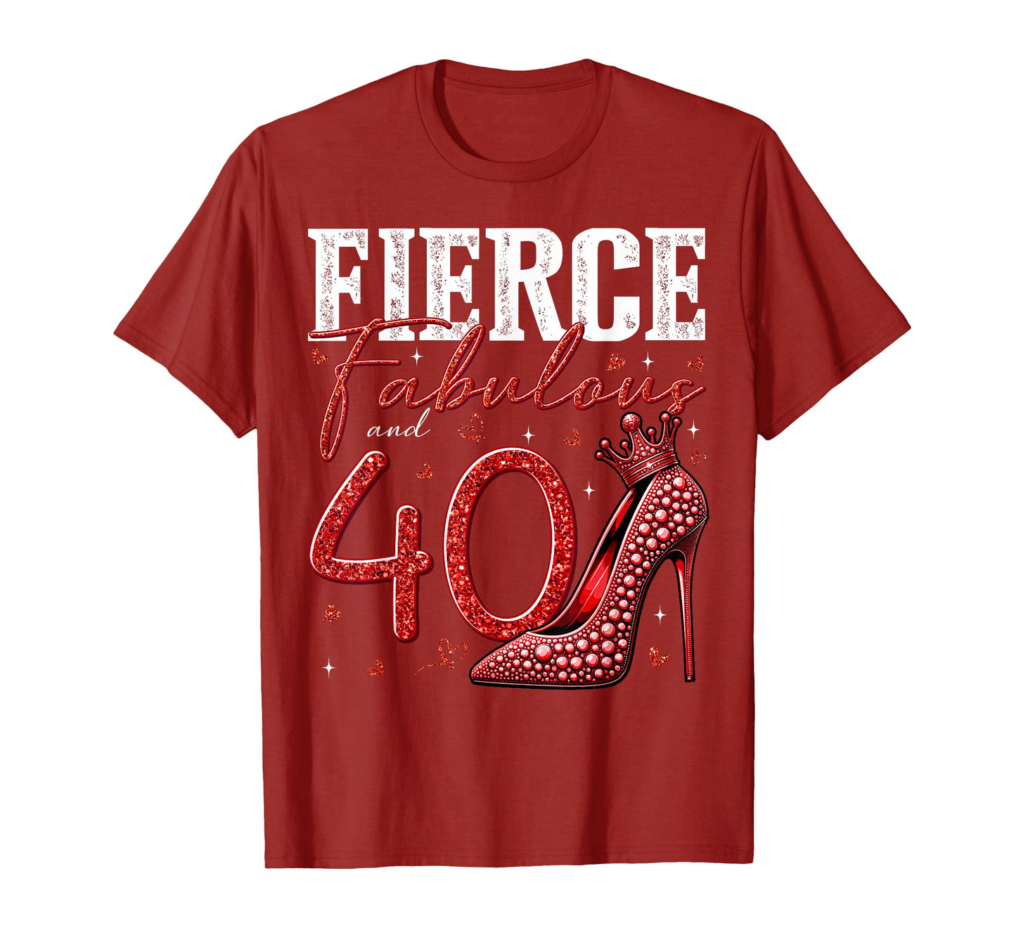 40th Birthday Fierce Fabulous and 40 Year Old Gifts Heels T-Shirt