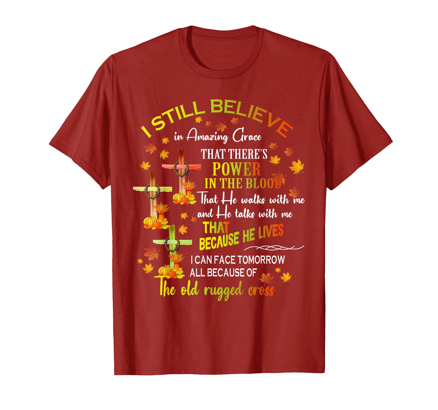 I Still Believe In Amazing Grace There’s Power In The Blood T-Shirt