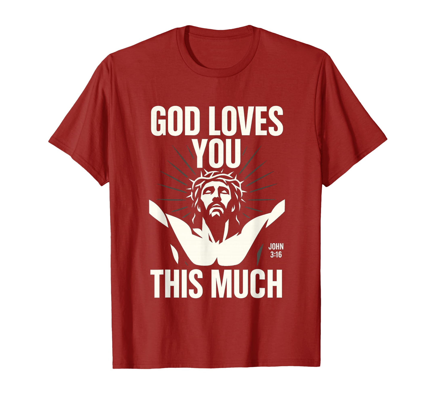 God Loves You This Much - John 3:16 Jesus Cross Modern Art T-Shirt
