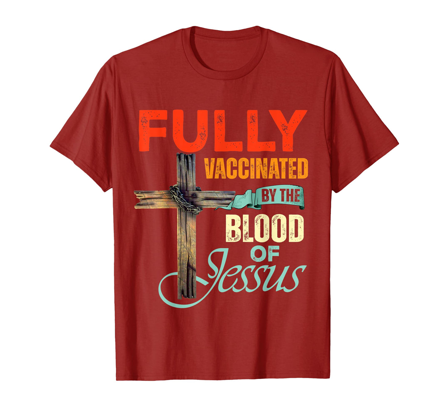 Funny Christian Fully Vaccinated By The Blood Of Jesus Faith T-Shirt