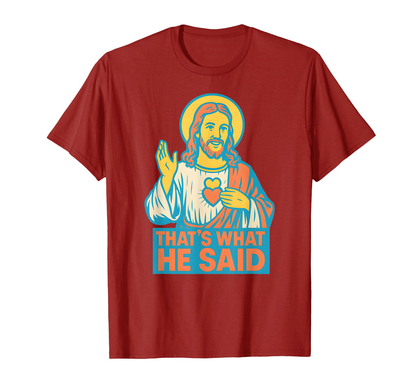 Christian Sacred Heart Thats What He Said Religious Faith T-Shirt