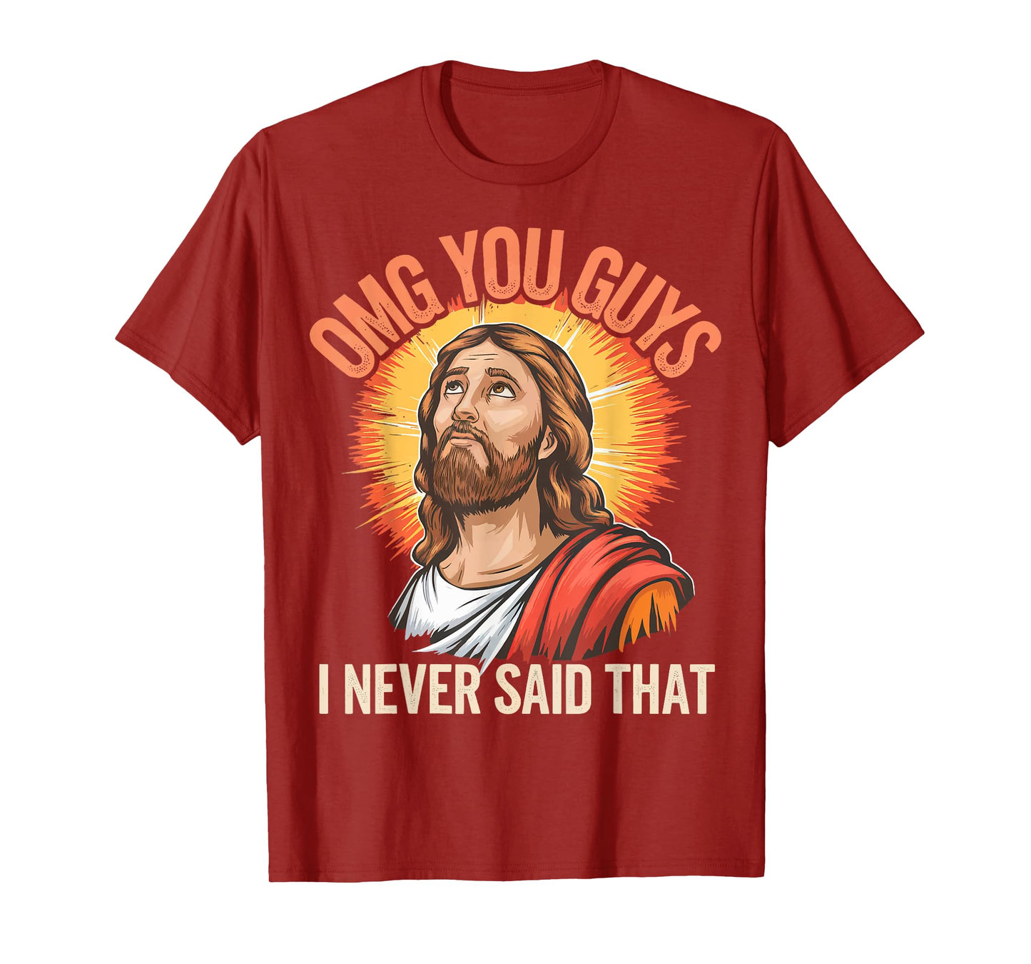 Omg You Guys I Never Said That Jesus T-Shirt