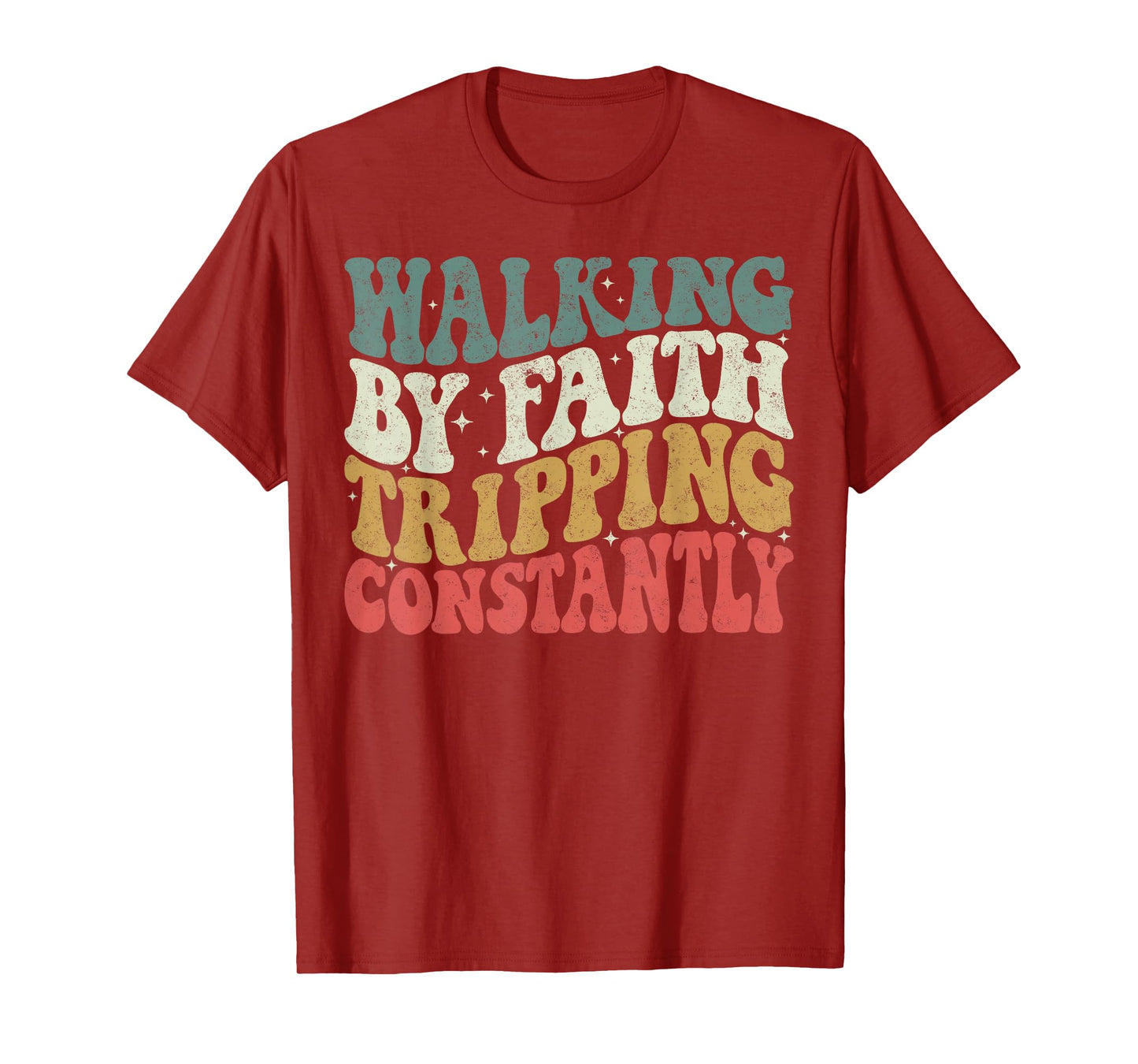 Walking by Faith Tripping Constantly Groovy Jesus Christian T-Shirt