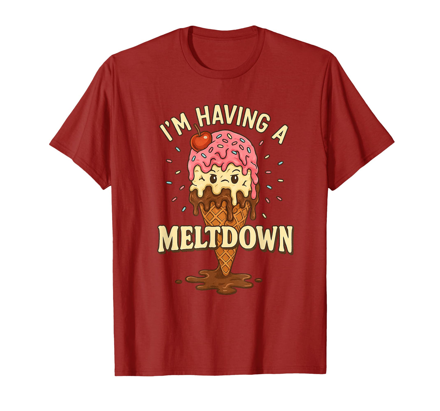 I'm having a meltdown Funny Ice cream T-Shirt