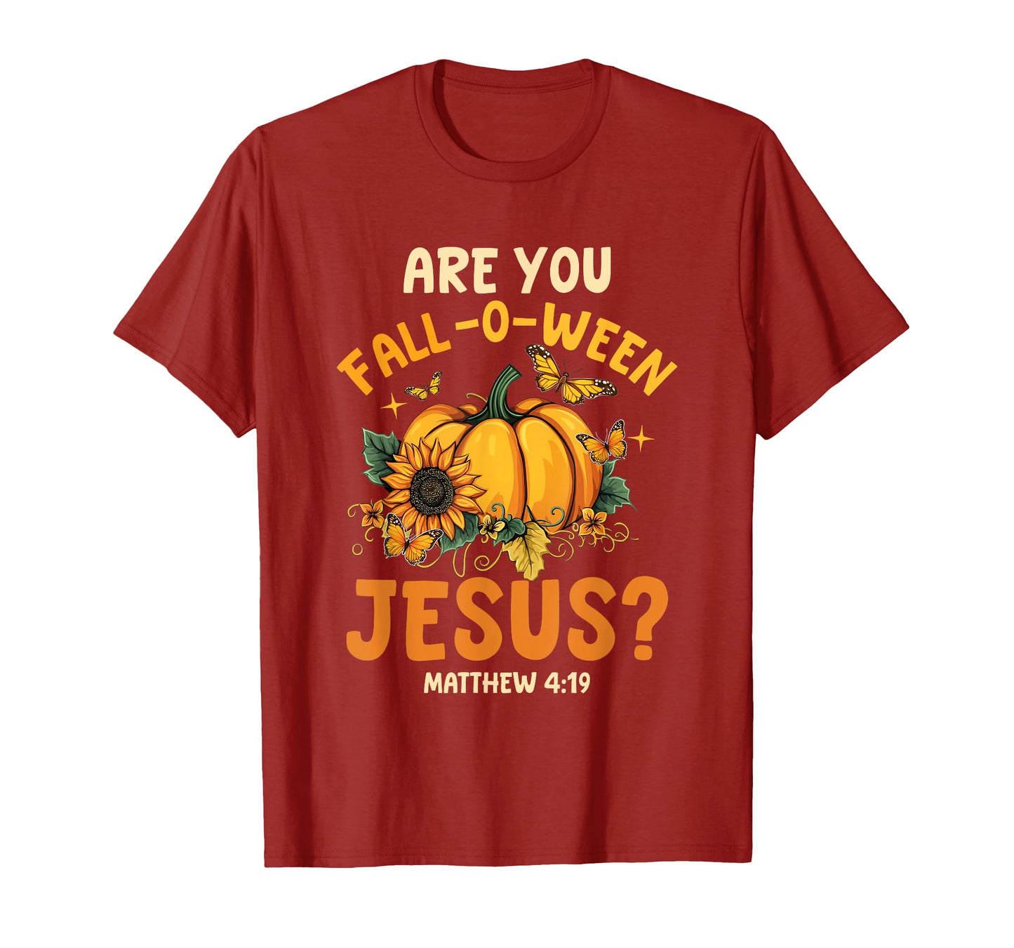 Are You Fall-O-Ween Jesus Christian Pumpkin Halloween T-Shirt