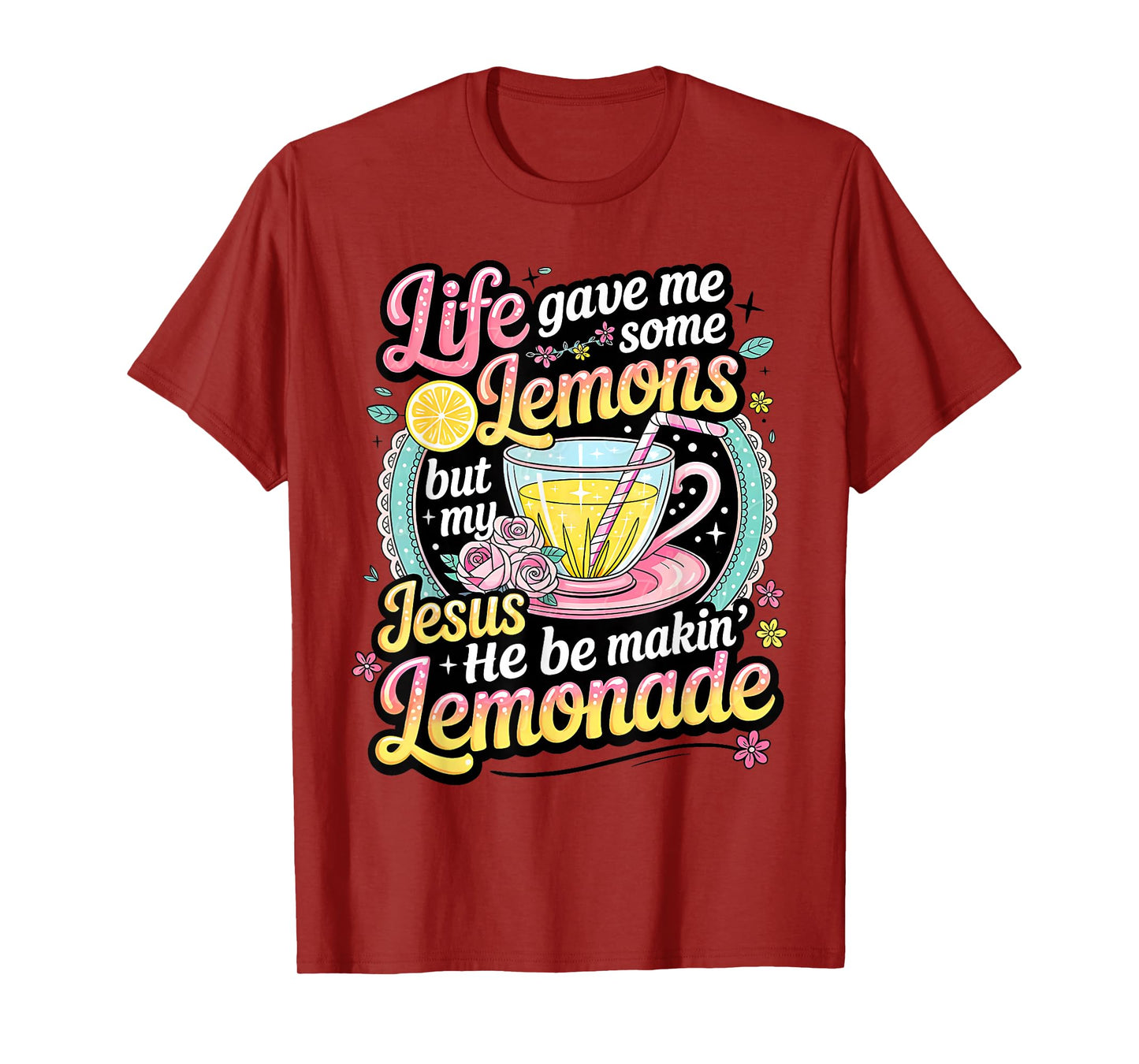 Life Gave Me Some Lemons But My Jesus He Be Making Lemonade T-Shirt