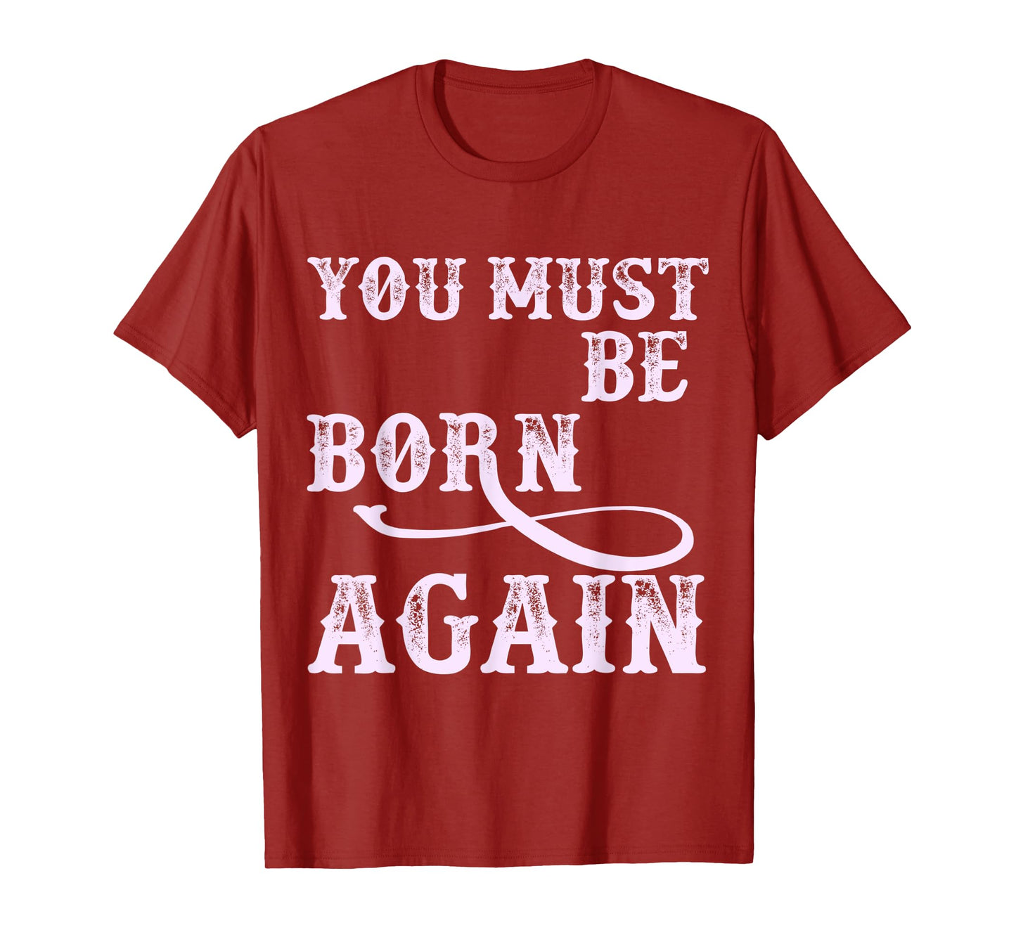 You Must Be Born Again Believer Christian Faith Over Fear T-Shirt