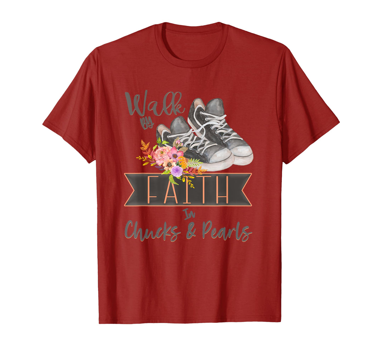Christian Walk By Faith In Chucks And Pearls Religious Jesus T-Shirt