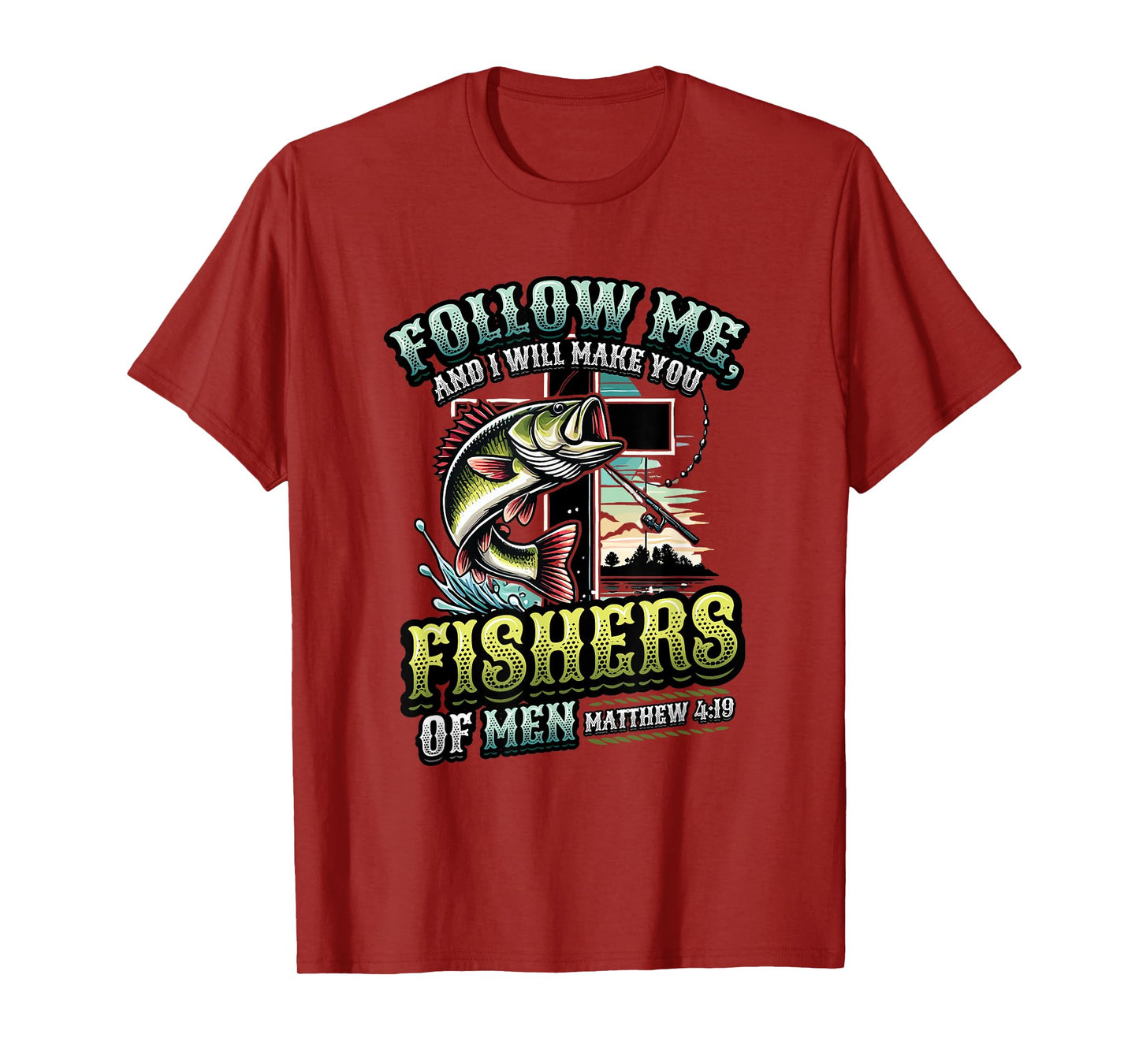 I Will Make You Fishers Of Men Fisherman Religious Fishing T-Shirt