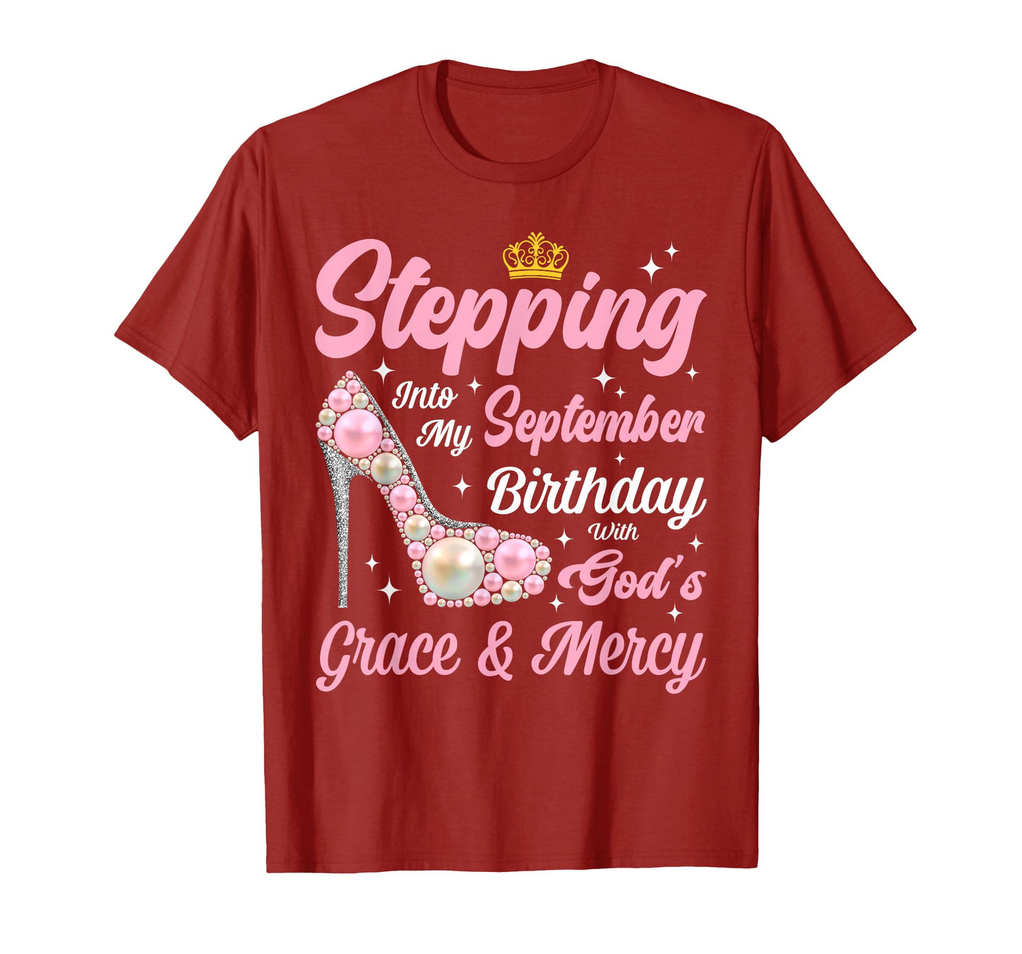 Stepping Into September Birthday Woman High Heels Christian T-Shirt