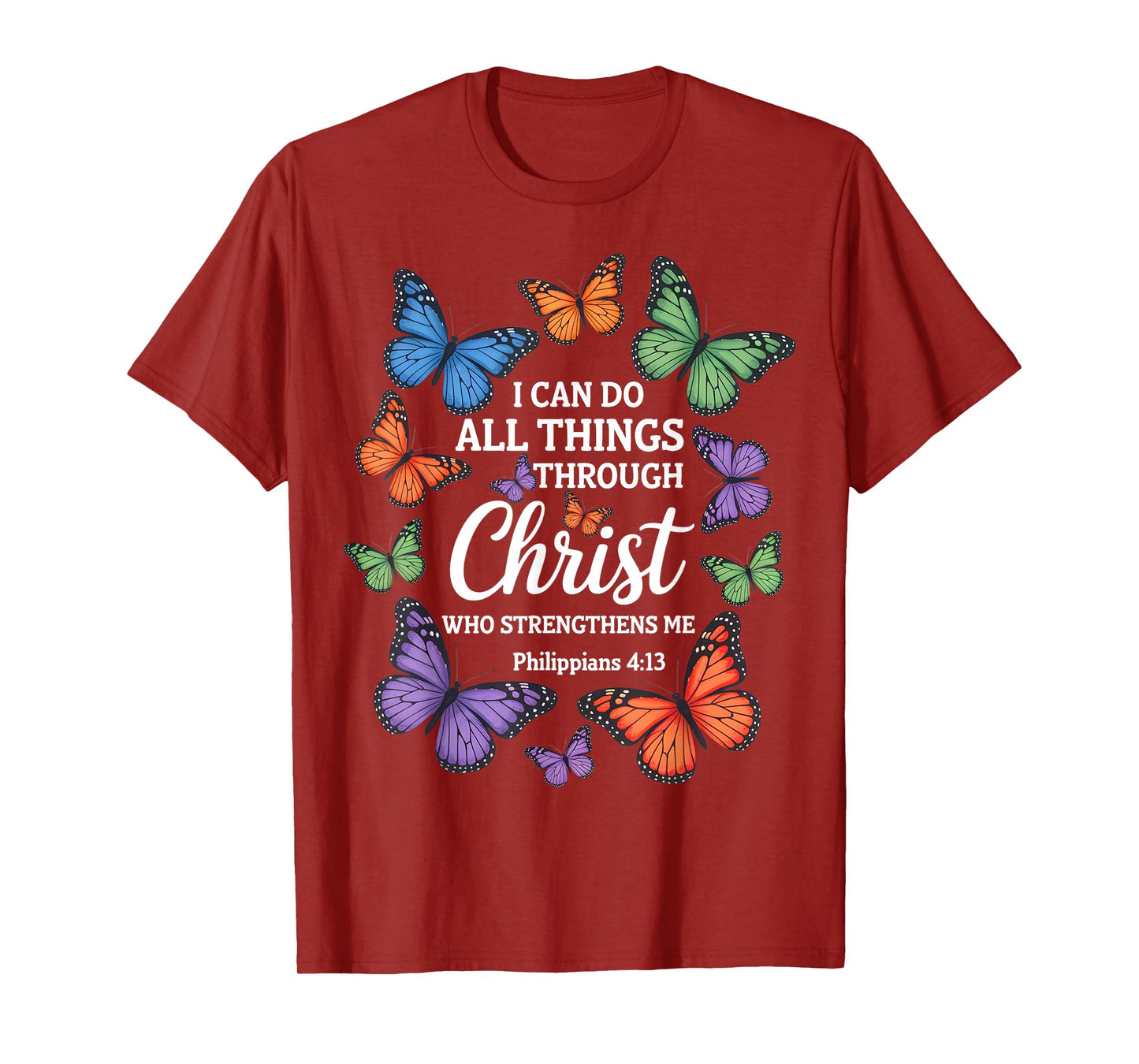 Philippians 4:13 Religious Butterfly Strengthens Christian T-Shirt
