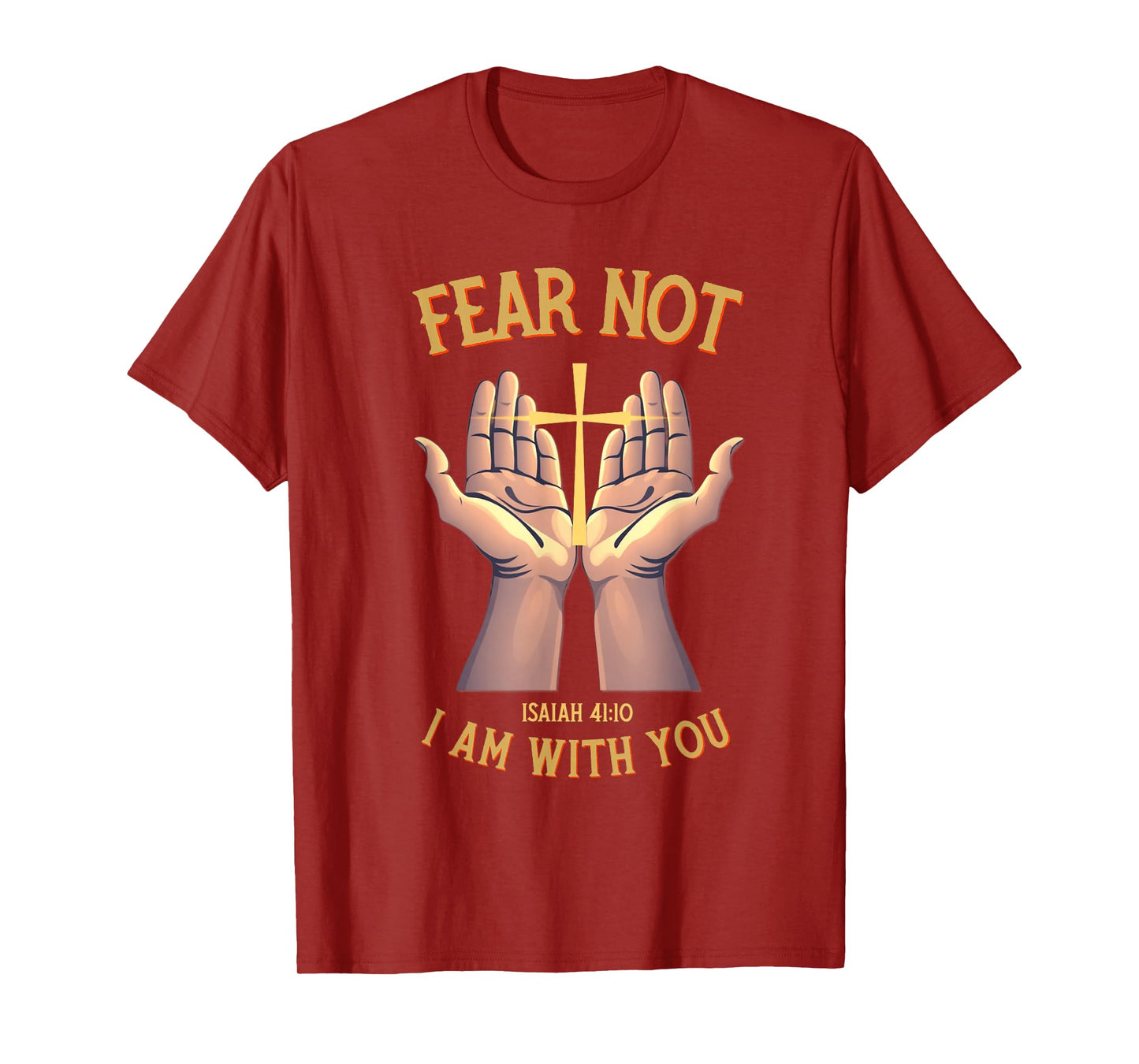 Fear Not I Am with You Christian Bible Verse Isaiah T-Shirt