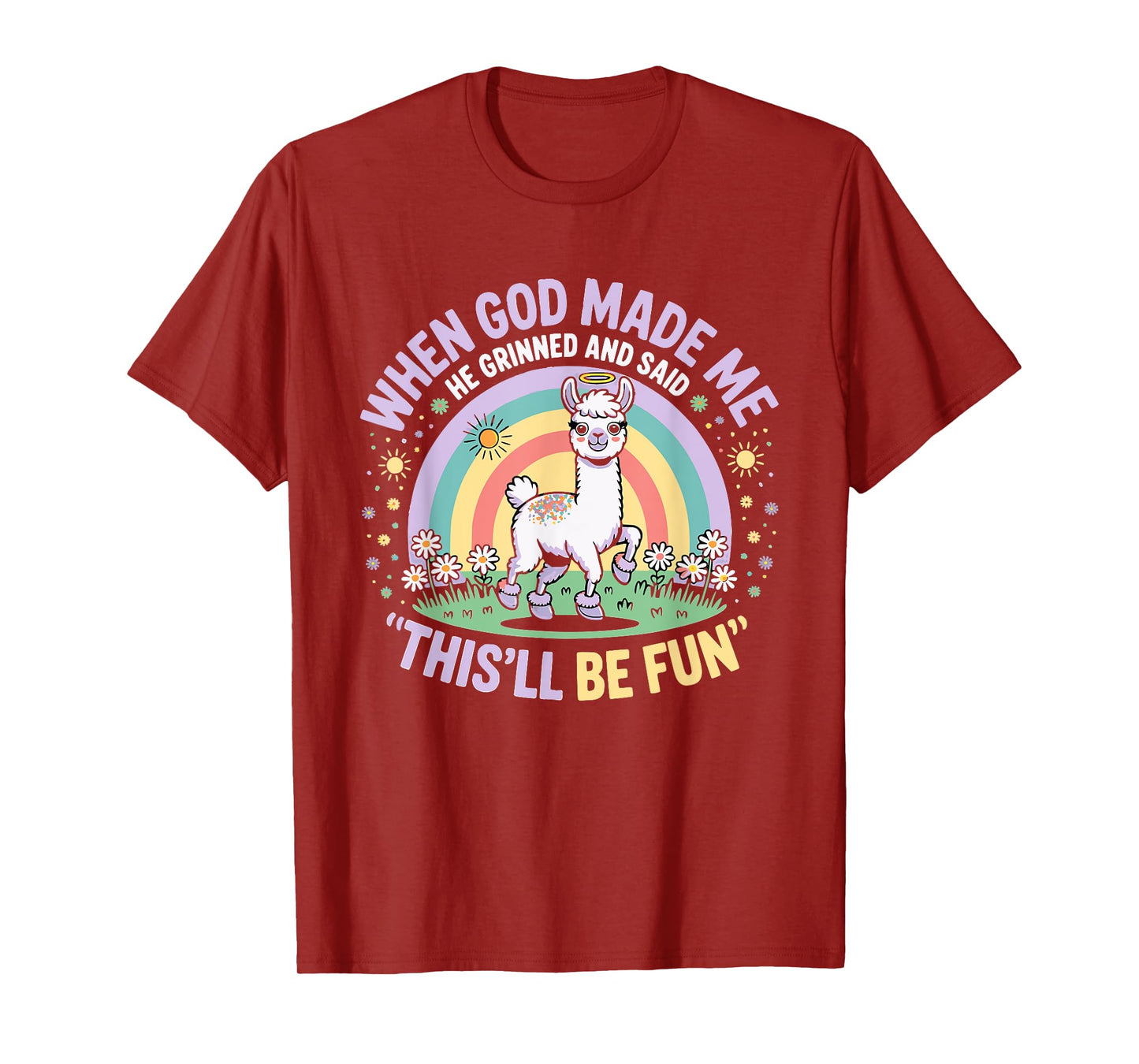When God Made Me He Grinned and Said Funny Llama Moms Teens T-Shirt