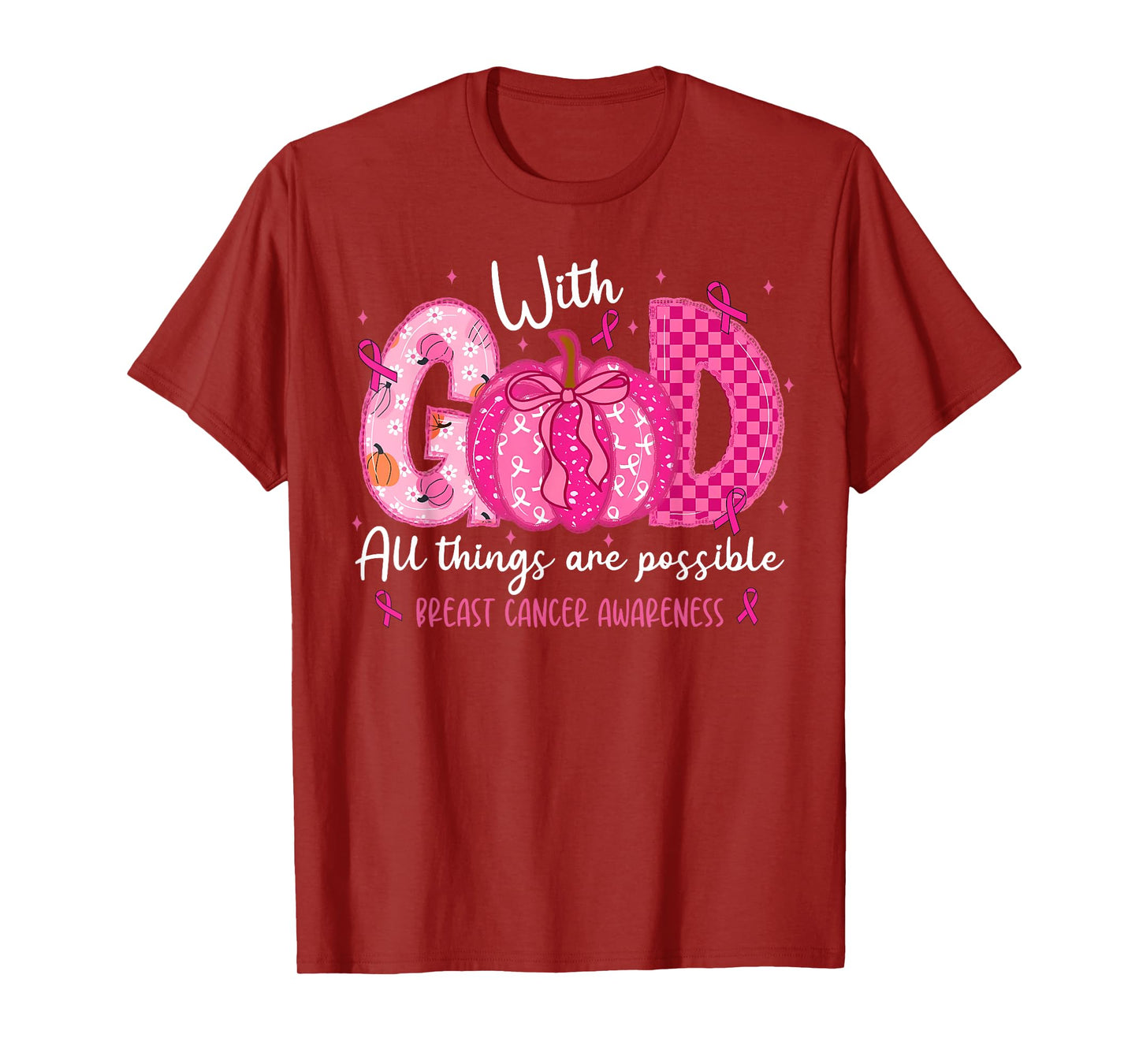 Breast Cancer Faith with God All Things Possible Wear Pink T-Shirt