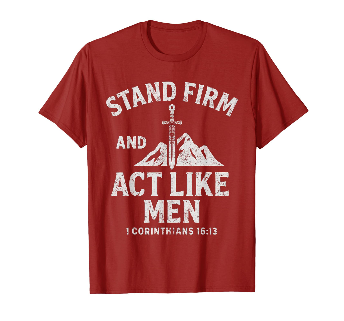 Stand Firm and Act Like Men Sword of The Spirit and Mountain T-Shirt