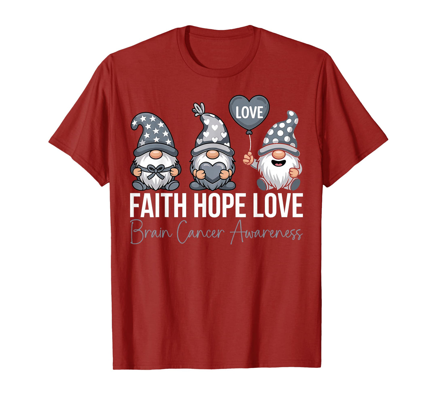 Gnomes Faith Hope Love Gray Ribbon Brain Cancer Awareness T-Shirt
