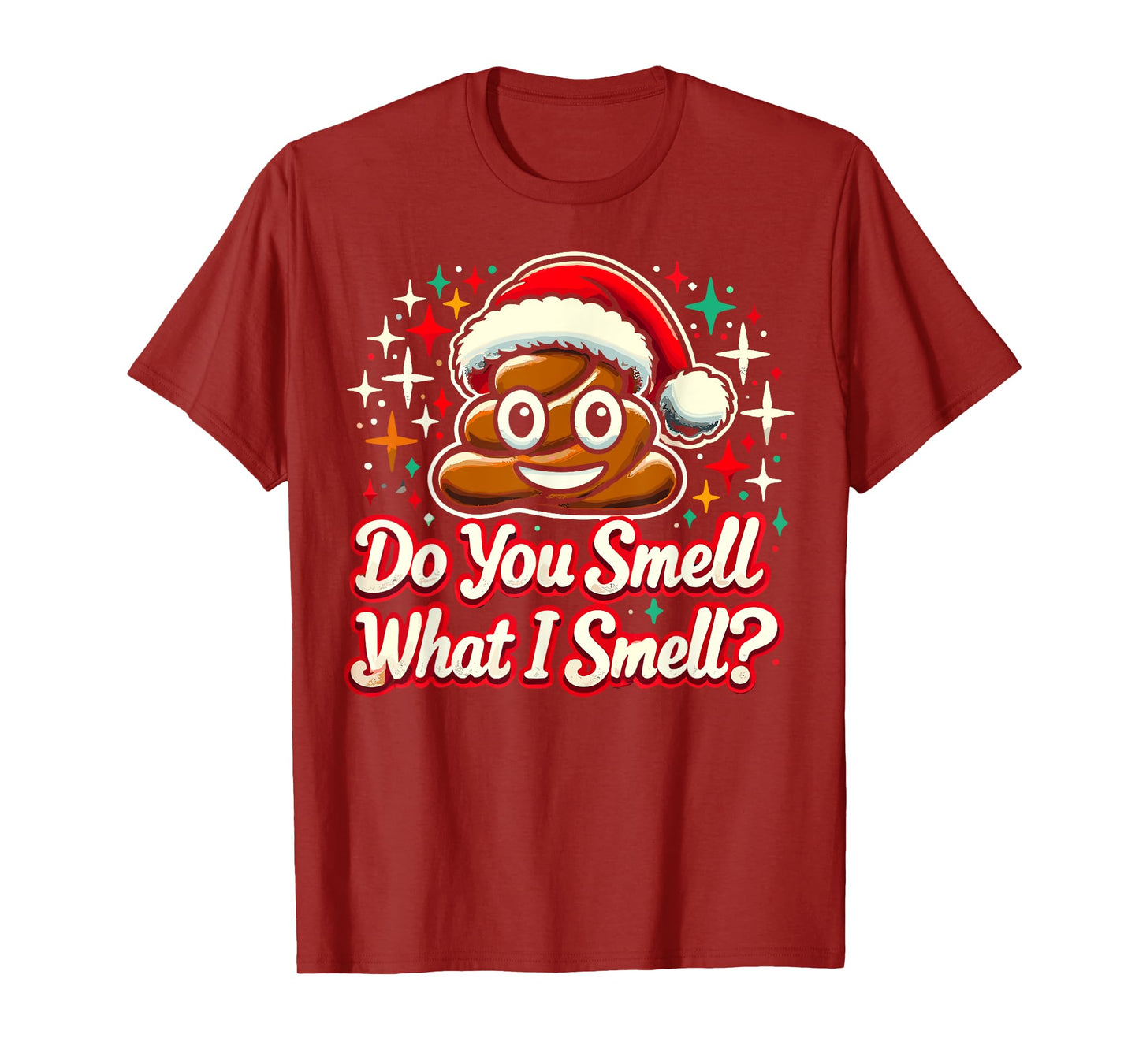 Do You Smell What I Smell - Christmas Humor Poop Funny Meme T-Shirt