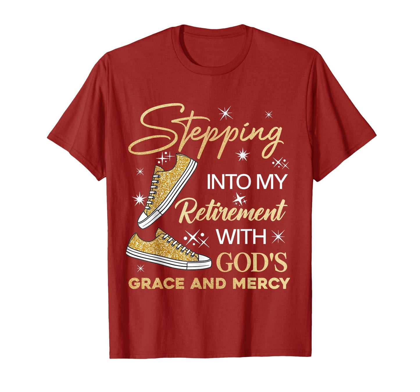 Stepping Into My Retirement with God's Grace and Mercy T-Shirt