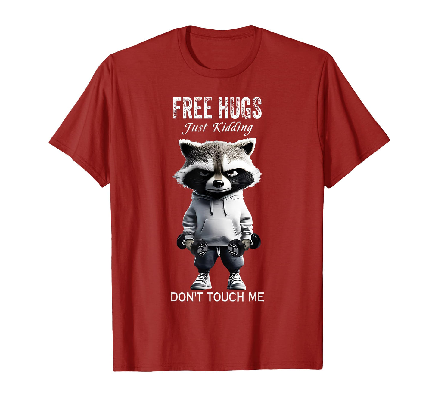 Free hugs Just Kidding Don't Touch Me Racoon Workout Gym T-Shirt