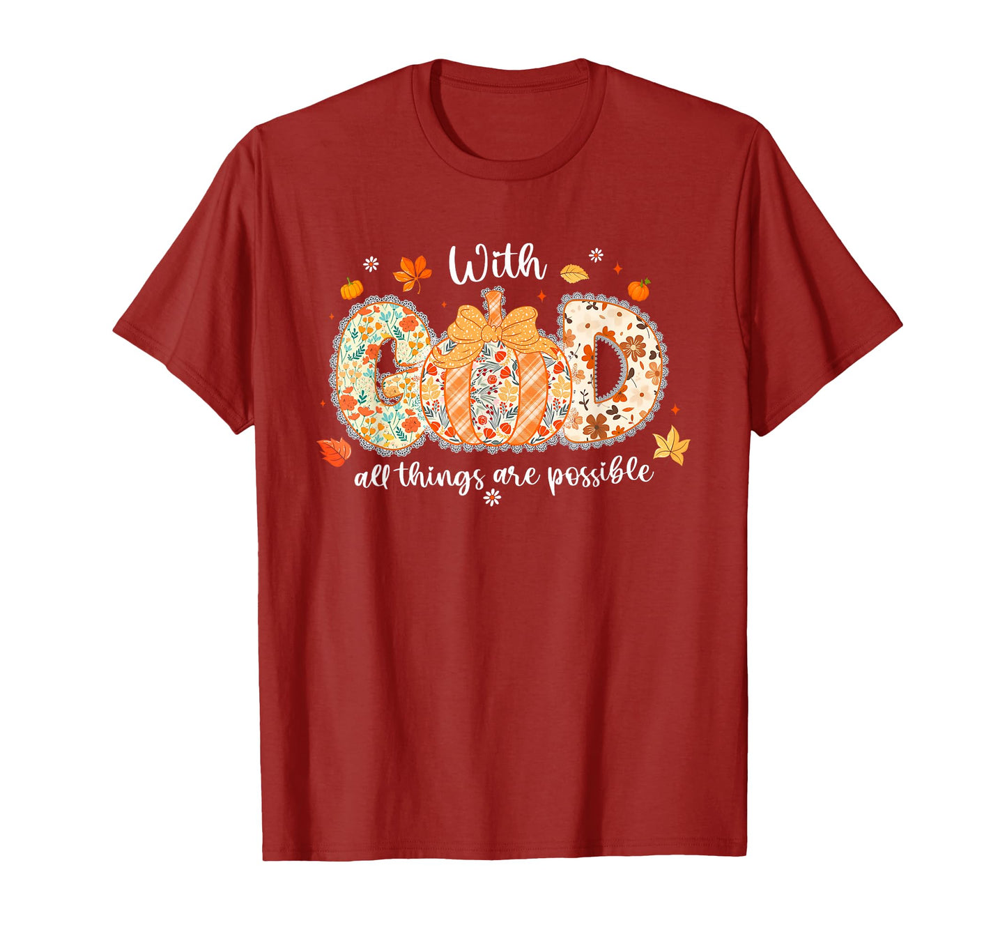 with God All Things are Possible Fall Pumpkin Design T-Shirt